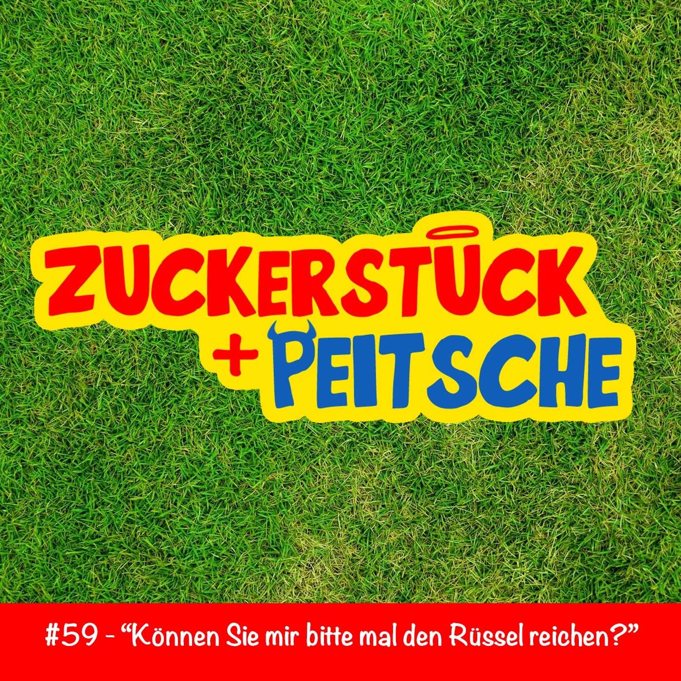 #59 – „Können Sie mir bitte mal den Rüssel reichen?“