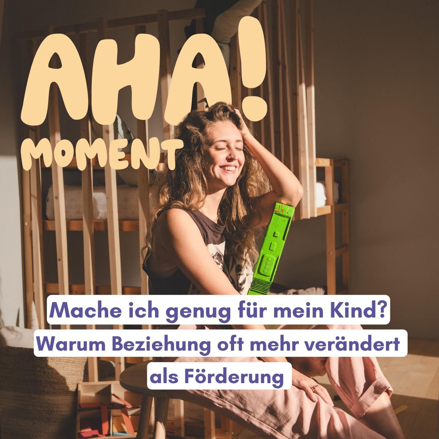 Mache ich genug für mein Kind? Warum Beziehung oft mehr verändert als Förderung