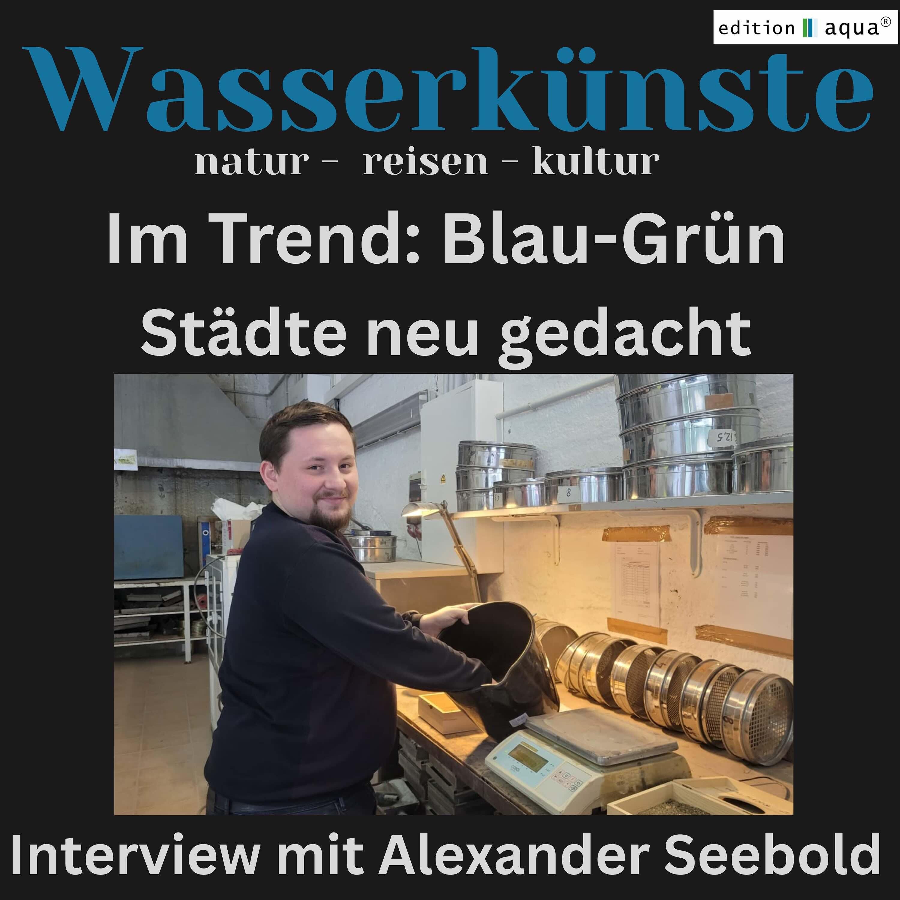 Brauchen unser Städte und Kommunen eine blau-grüne Zukunft? Was verbirgt sich hinter Blau-Grünen-Infrastruktur