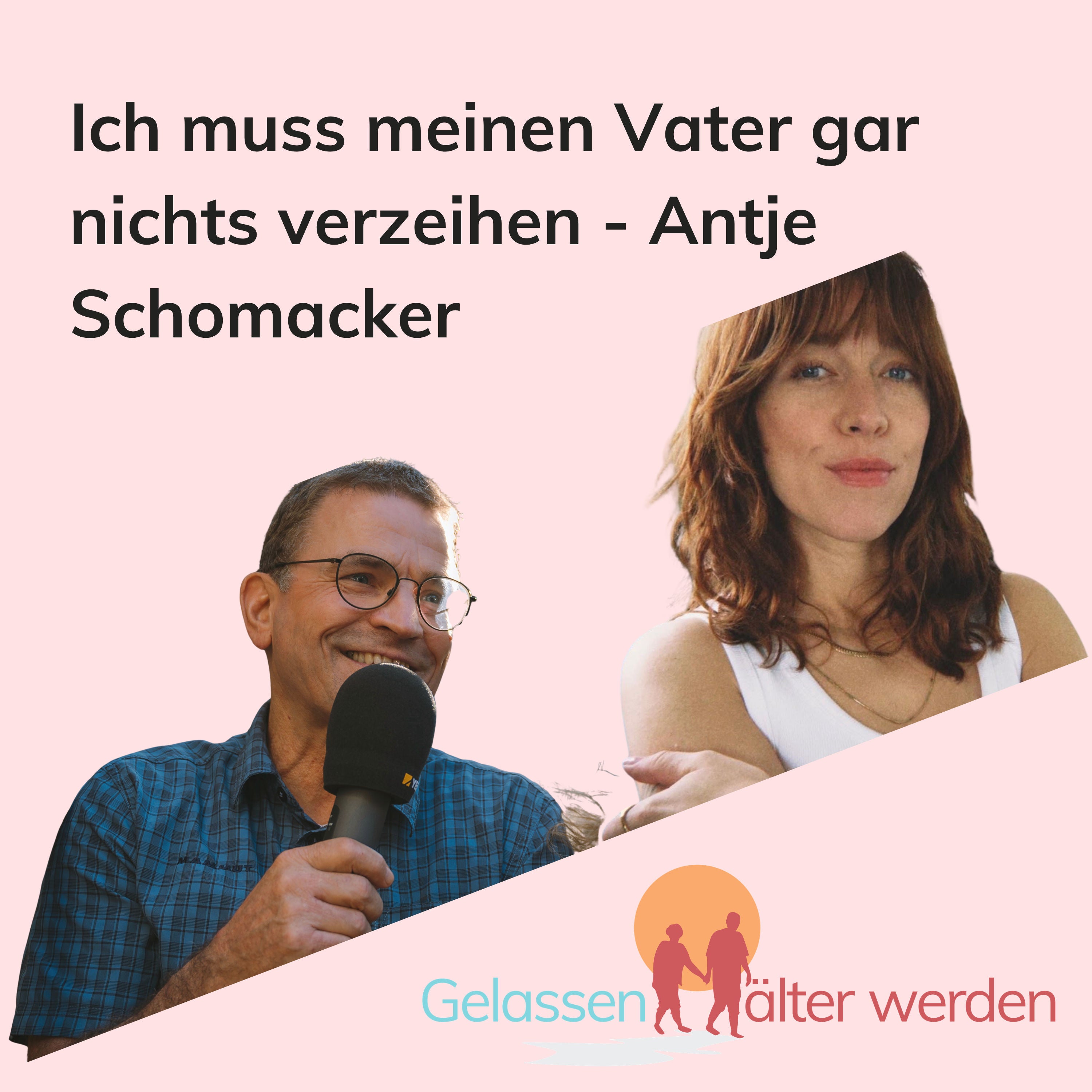 Ich muss meinem Vater gar nichts verzeihen, Antje Schomaker