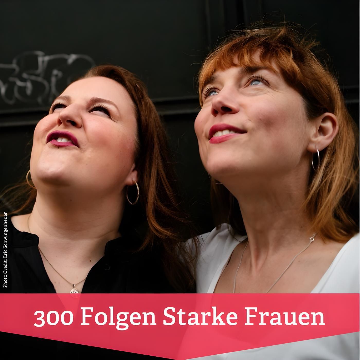 #300 Folgen Starke Frauen – und eine ganz persönliche Reise
