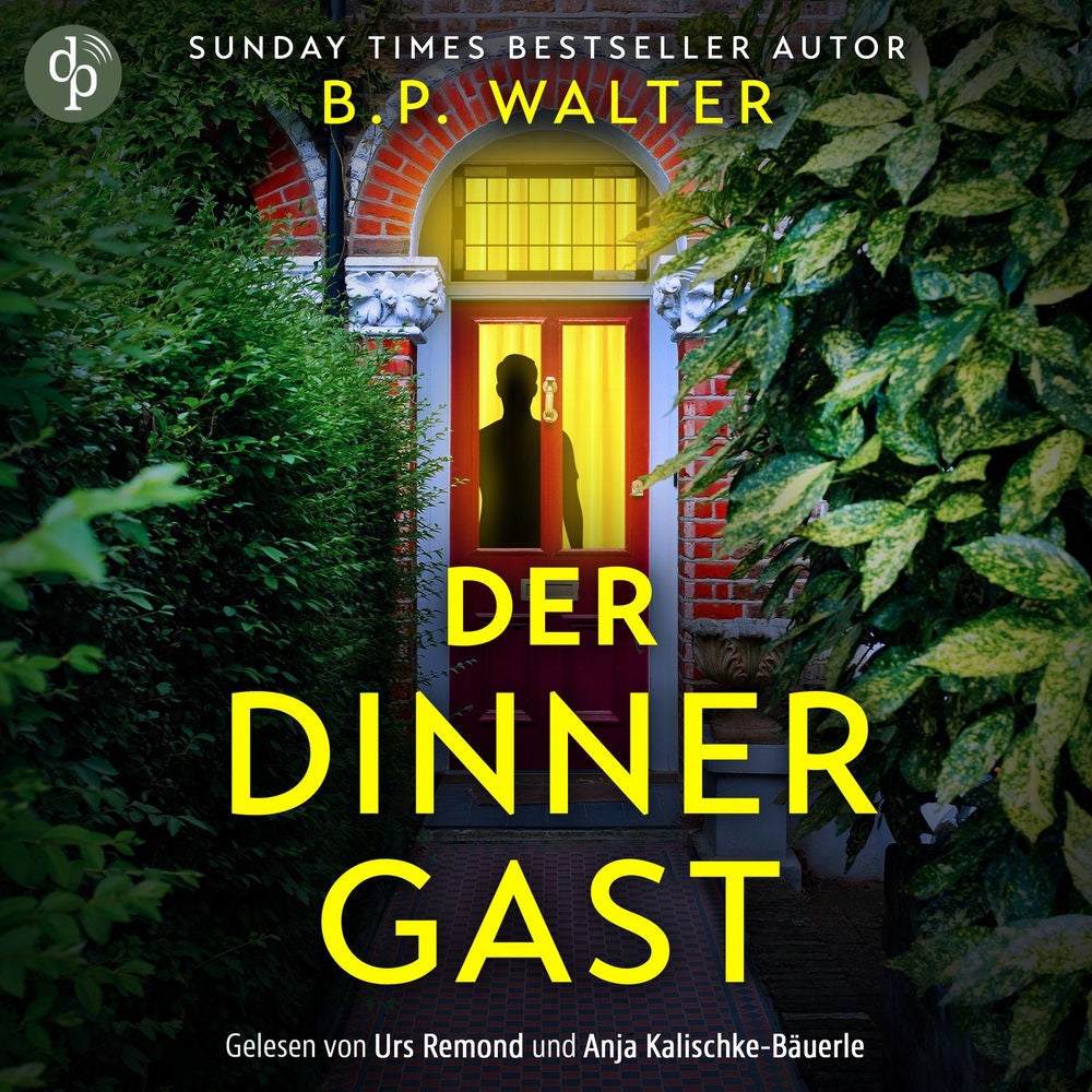 Der Dinner Gast - Ein nervenaufreibendes Domestic Thriller Hörbuch über eine Familie, die nicht so perfekt ist, wie sie scheint