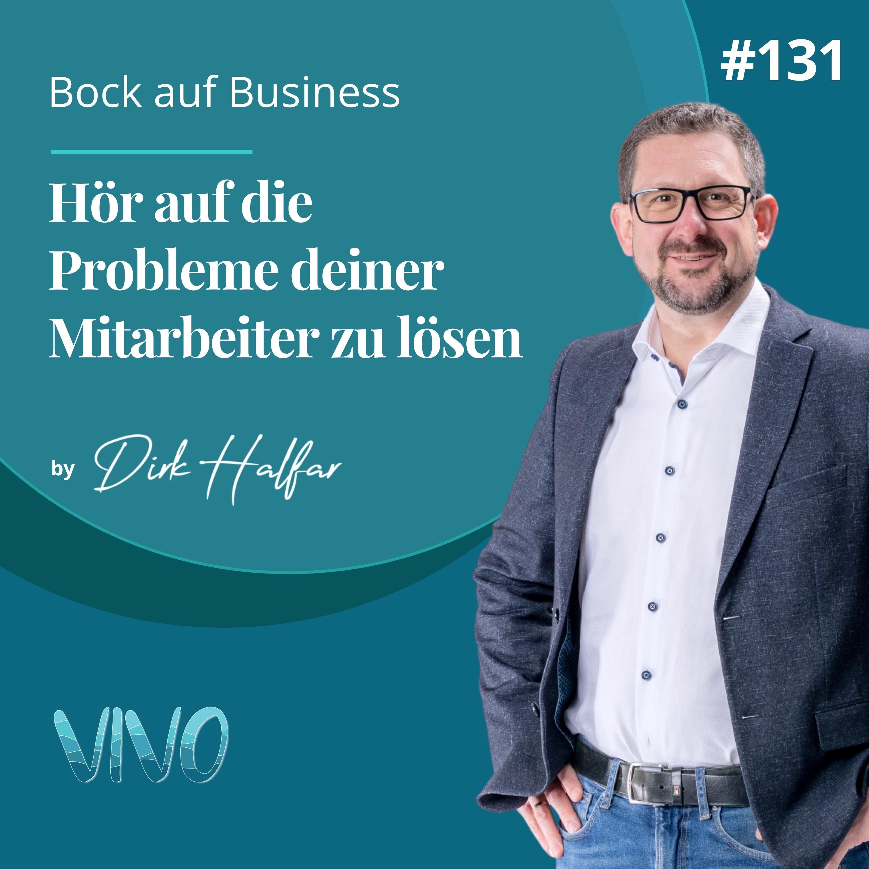 #131 - Hör auf die Probleme deiner Mitarbeiter zu lösen