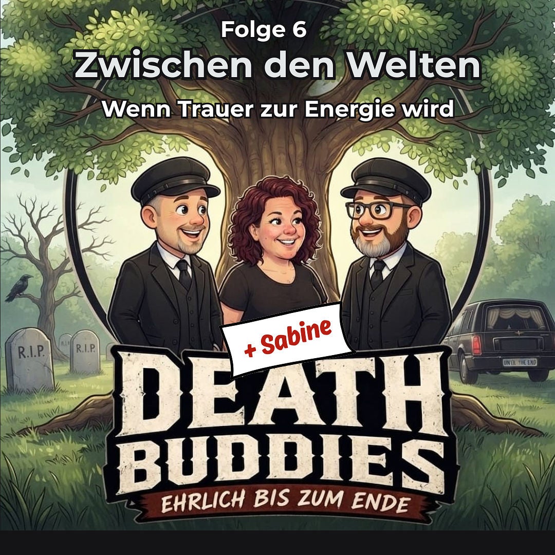 Death Buddies – Folge 6: Zwischen den Welten – Wenn Trauer zu Energie wird