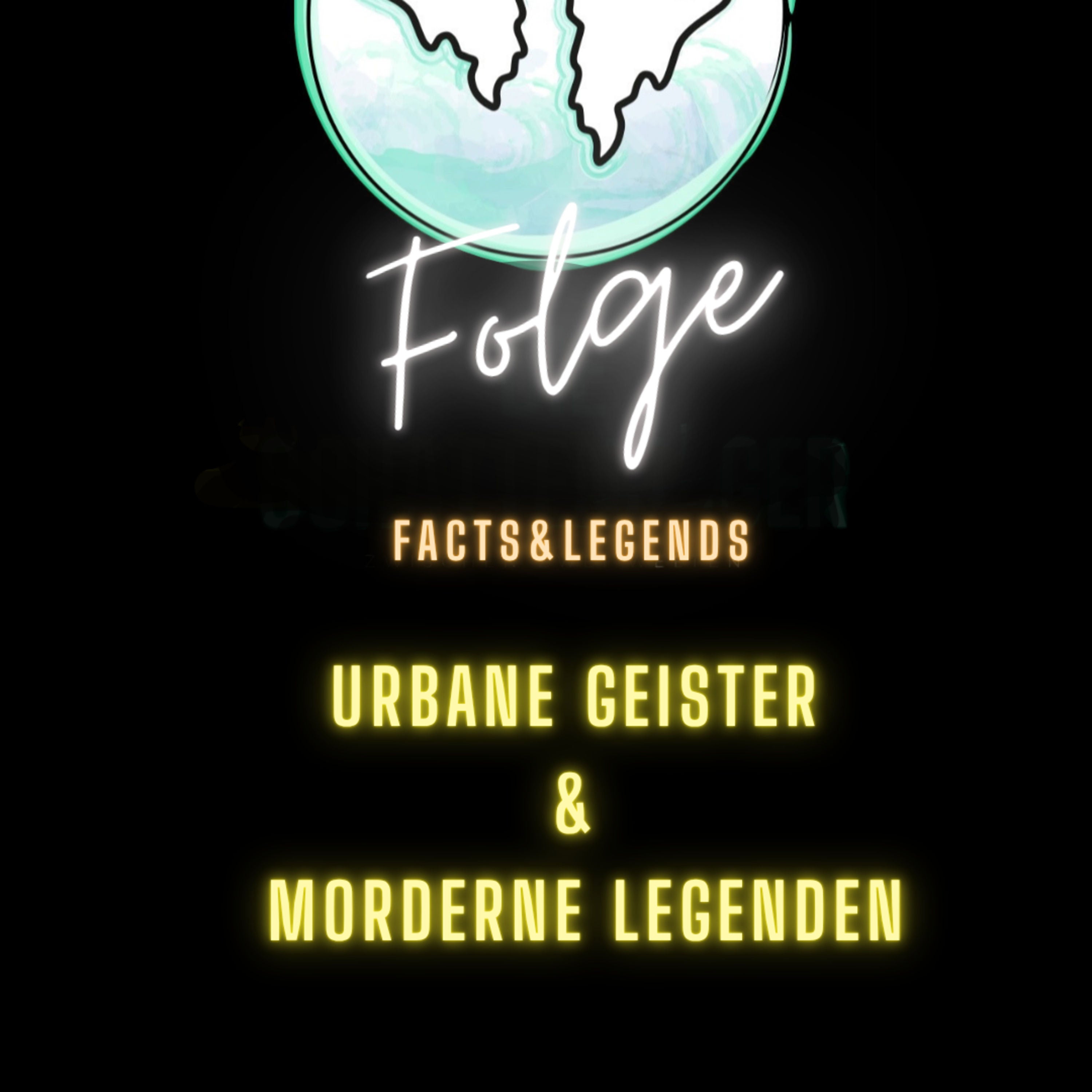 Facts&Legend - Urbane Geister&Moderne Legenden
