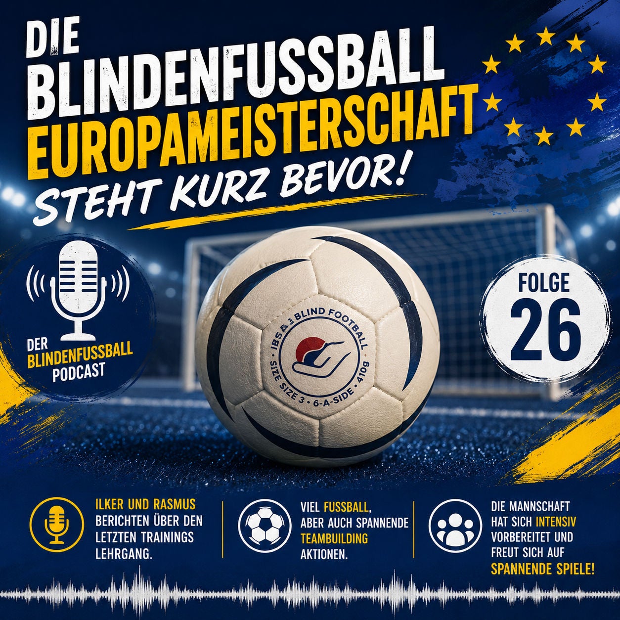 Folge 26: Die Blindenfußball Europameisterschaft steht kurz bevor!