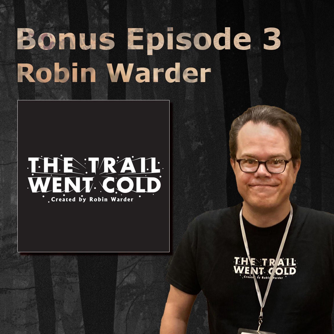 Bonus Episode 3 with Robin from The Trail Went Cold
