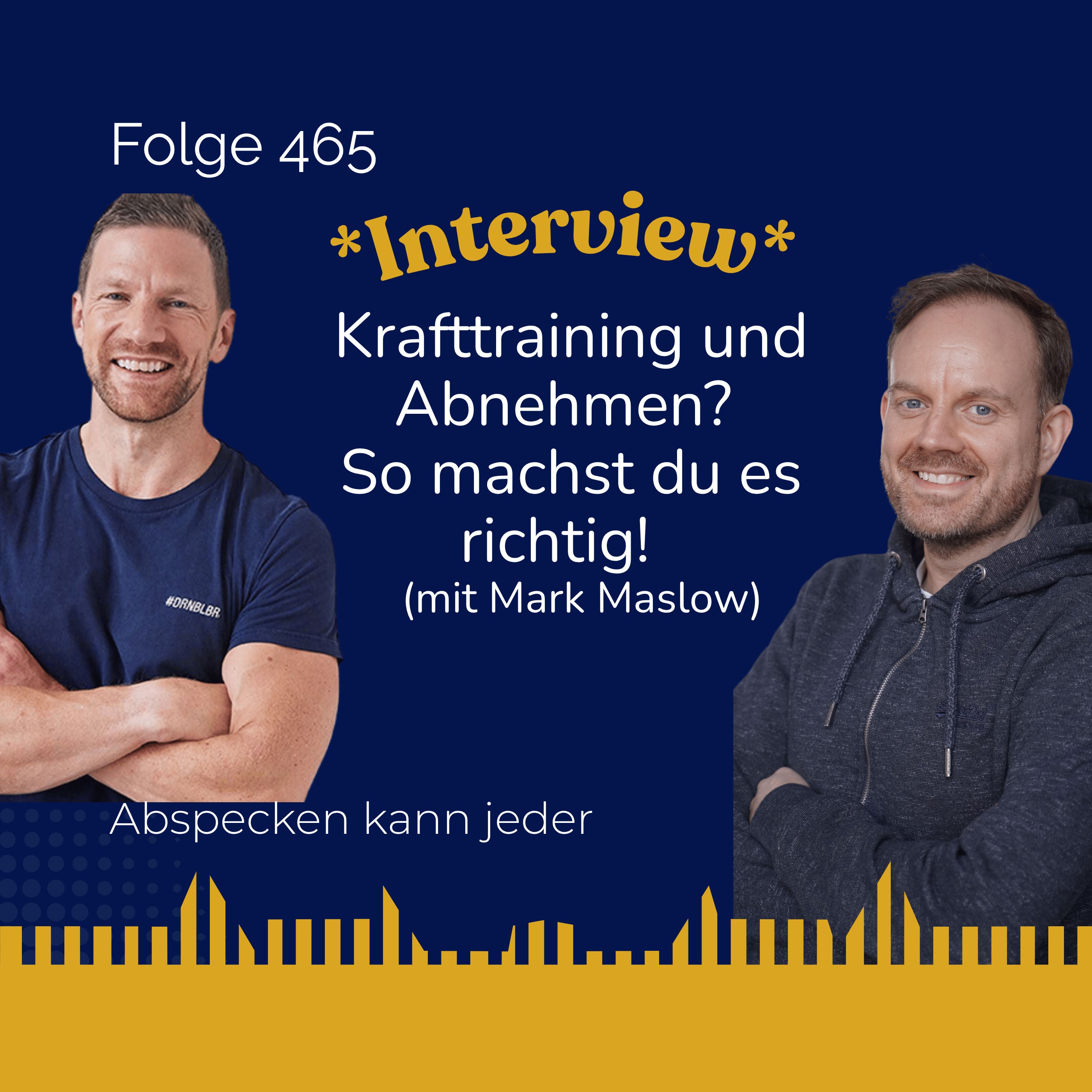 Podcast 465 - Krafttraining und Abnehmen? So machst du es richtig! Interview mit Mark Maslow