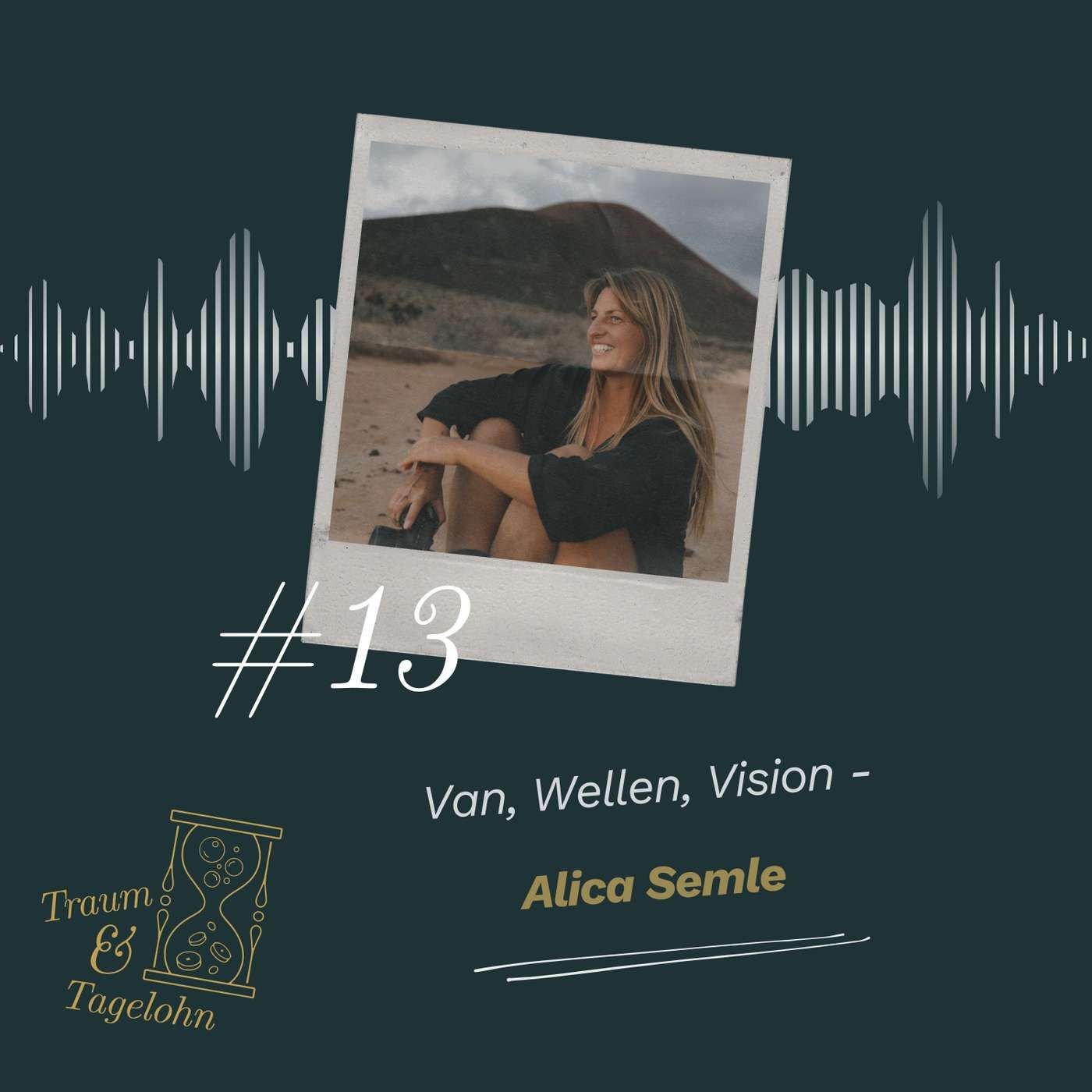 #13: Van, Wellen, Vision - Alica Semle