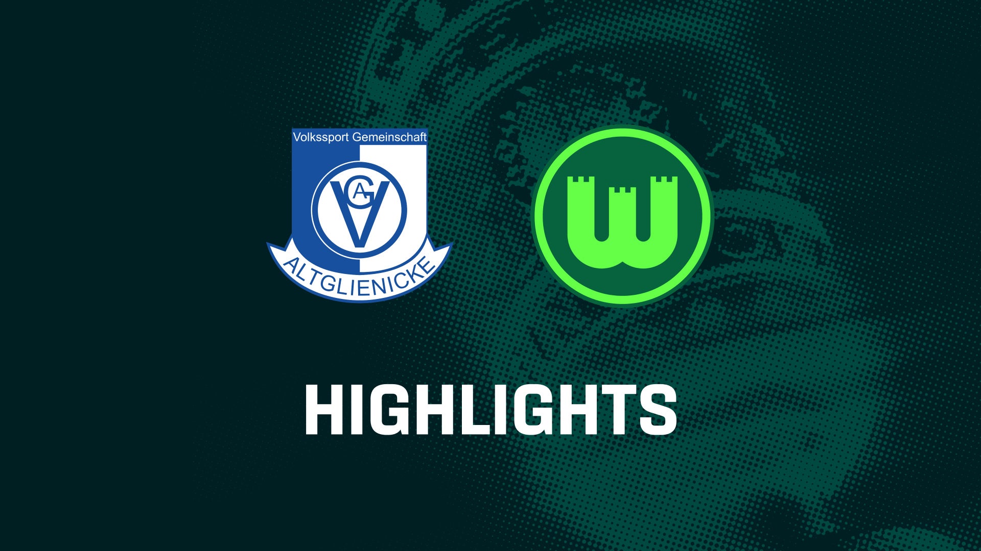 VSG Altglienicke - VfL Wolfsburg