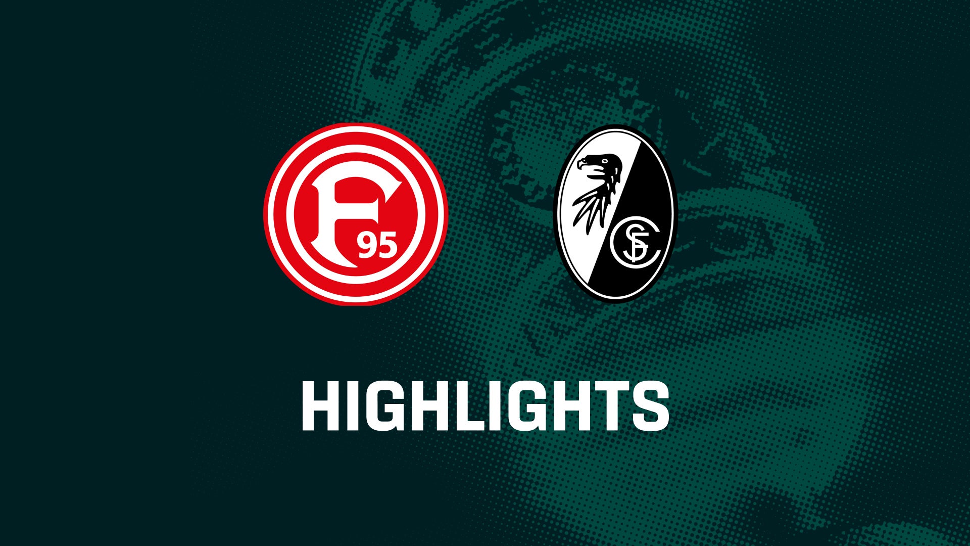 Fortuna Düsseldorf - SC Freiburg