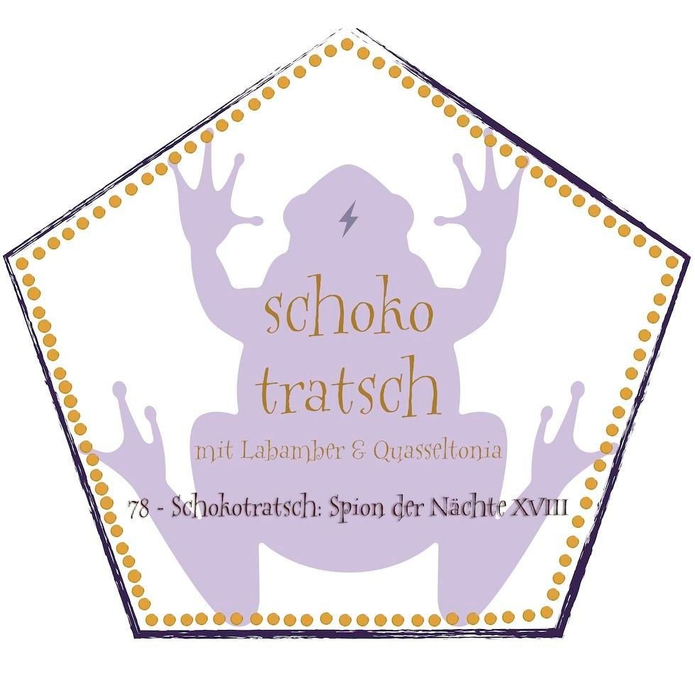 78 - Schokotratsch: Spion der Nächte XVIII