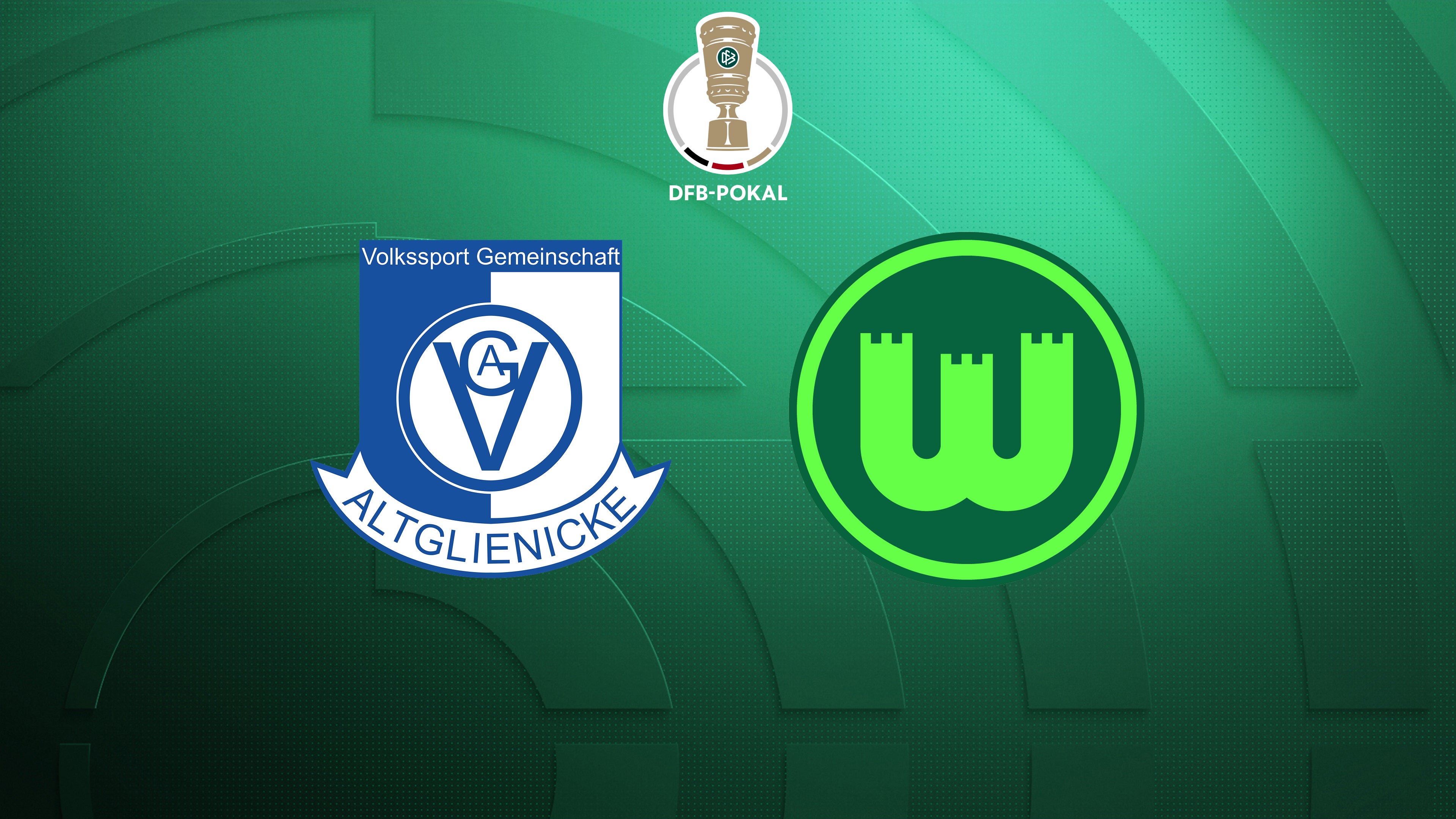VSG Altglienicke - VfL Wolfsburg, 1. Runde