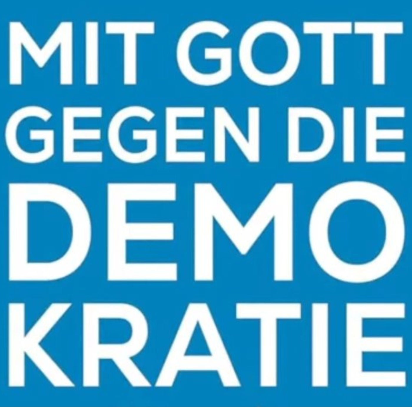 Mit Gott gegen die Demokratie