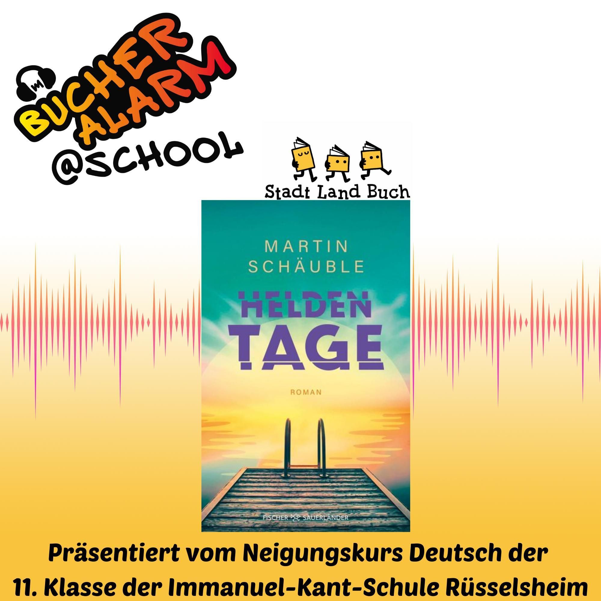 "Heldentage" vom Neigungskurs Deutsch der 11. Klasse der Immanuel-Kant-Schule Rüsselsheim