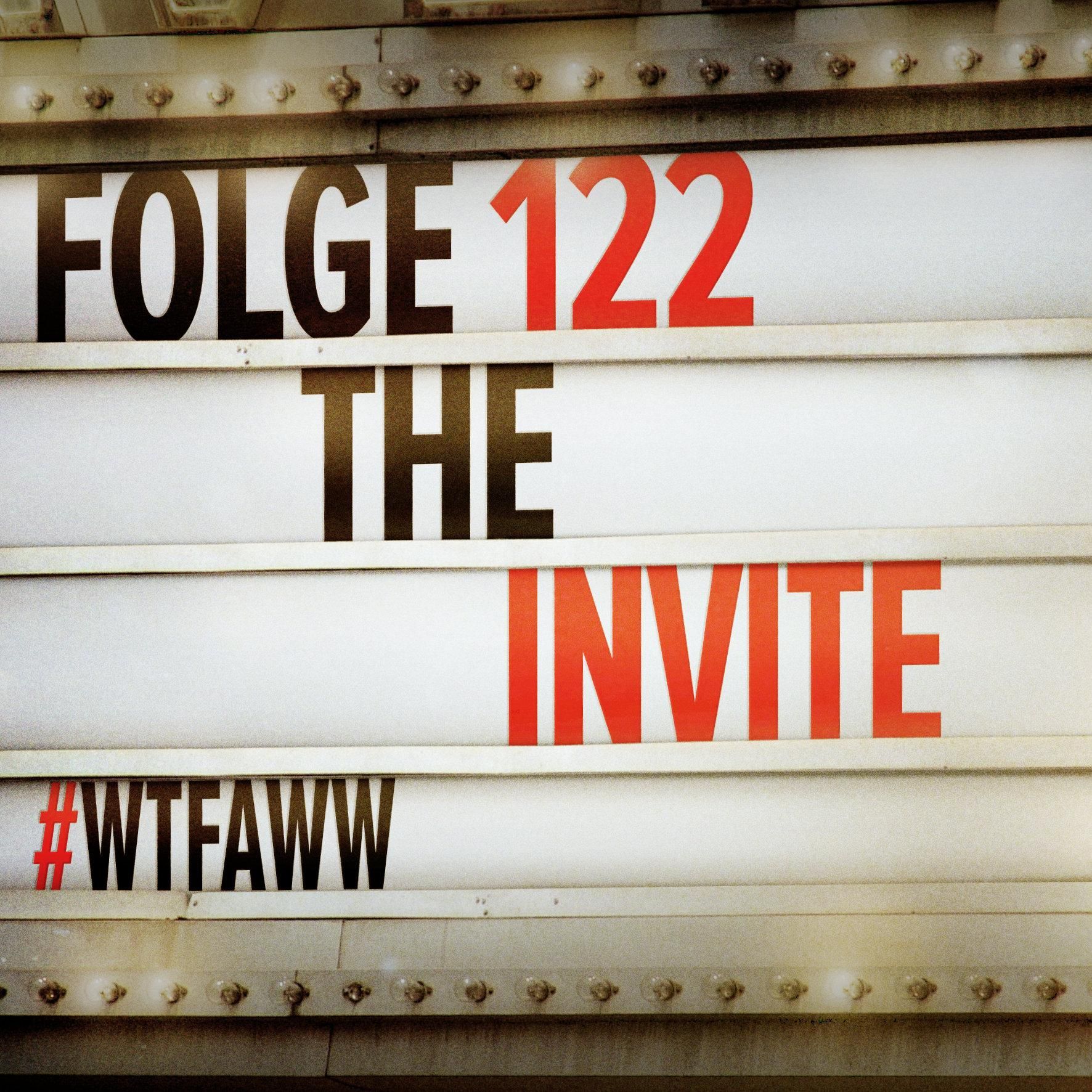 The Invite | Episode 122 | WTFAWW