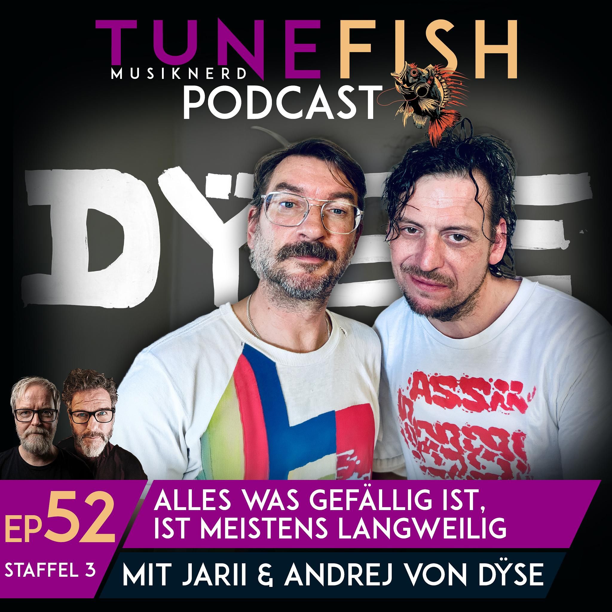 Episode 52 | DŸSE – Alles was gefällig ist, ist meistens langweilig