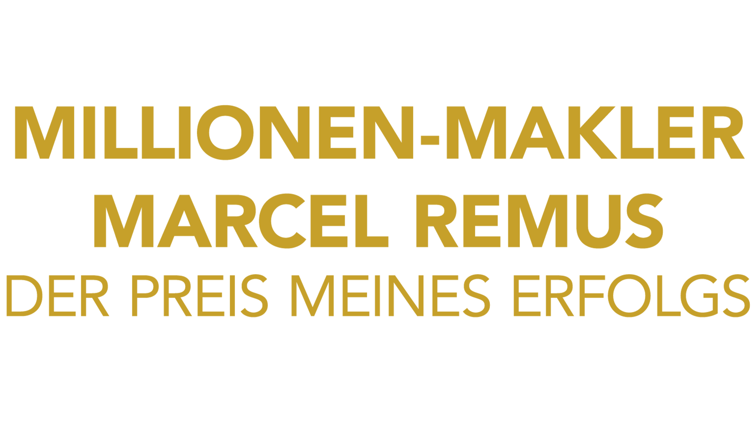 Millionen - Makler Marcel Remus -  Der Preis meines Erfolgs