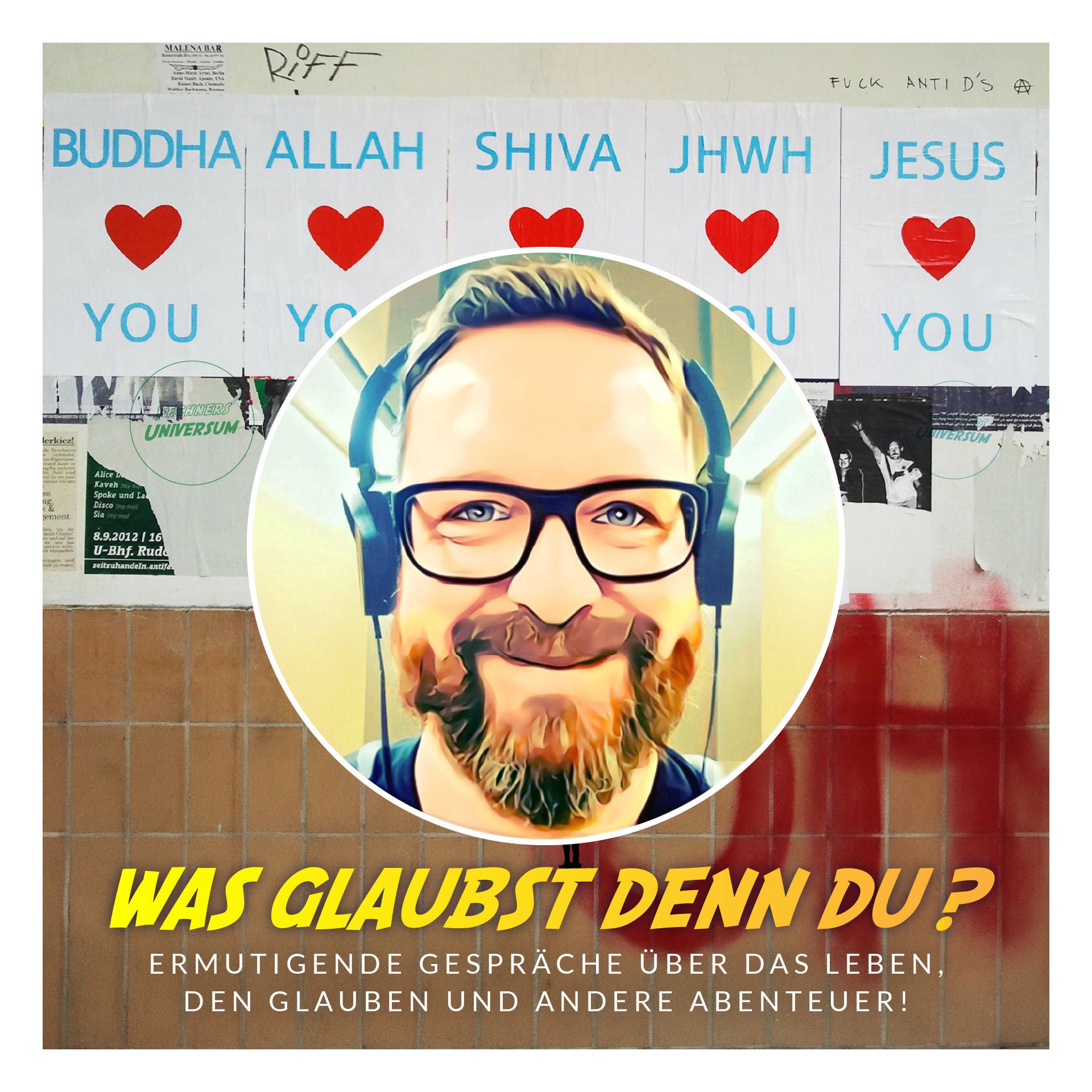 WAS GLAUBST DENN DU ? - Ermutigende Gespräche über das Leben, den Glauben und andere Abenteuer !