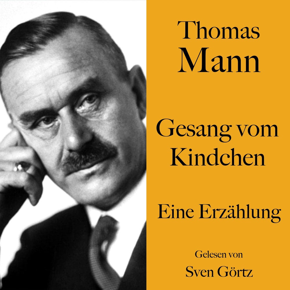 Thomas Mann: Gesang vom Kindchen