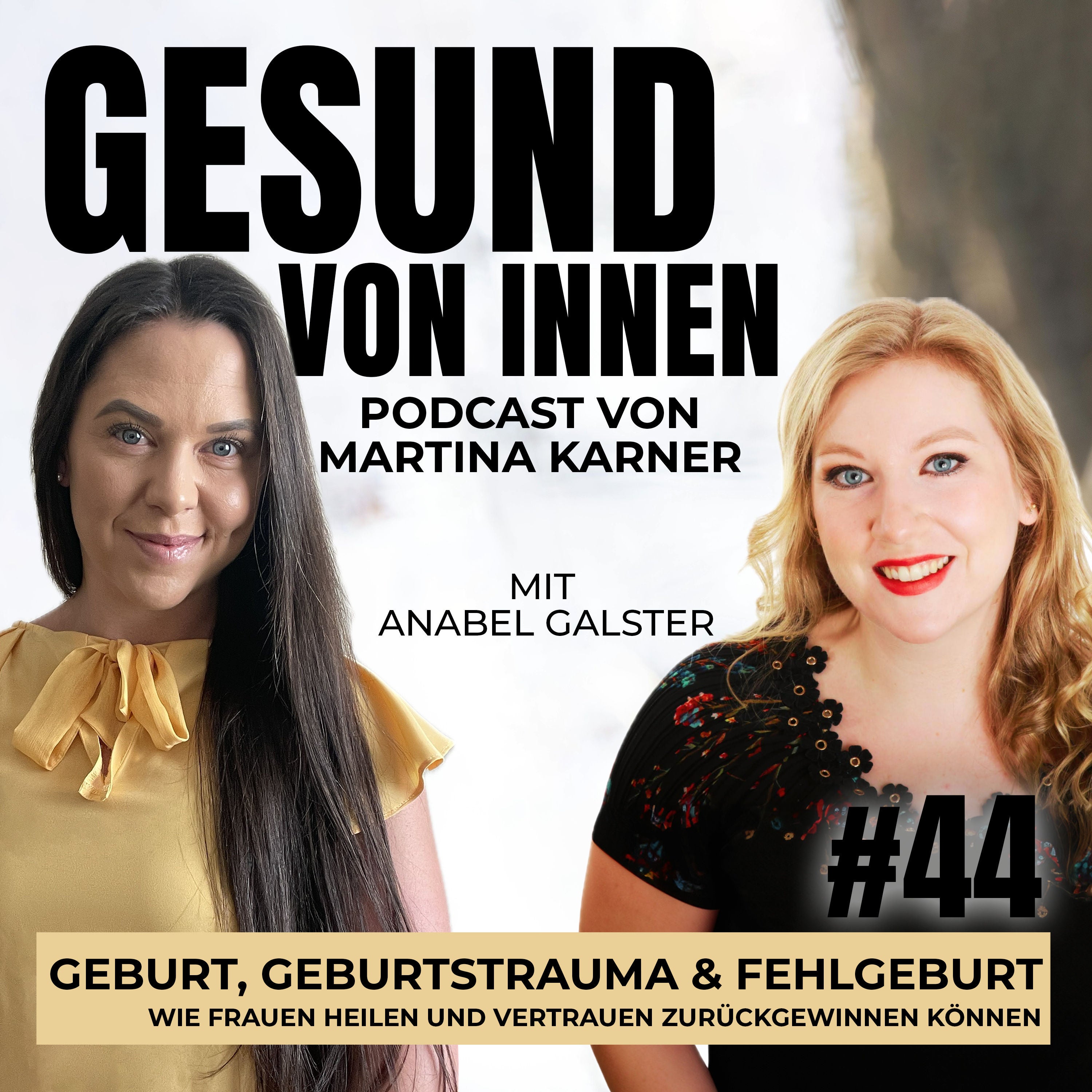 Geburt, Geburtstrauma & Fehlgeburt: Wie Frauen heilen und Vertrauen zurückgewinnen können - mit Anabel Galster