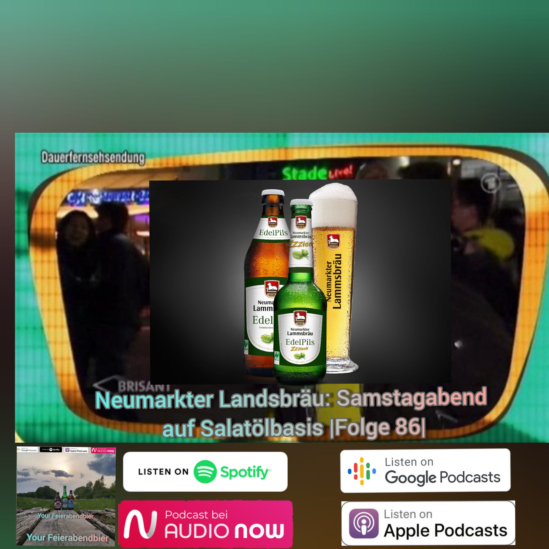 Neumarkter Lammsbräu: Samstagabend mit Salatölbasis |Folge 86|