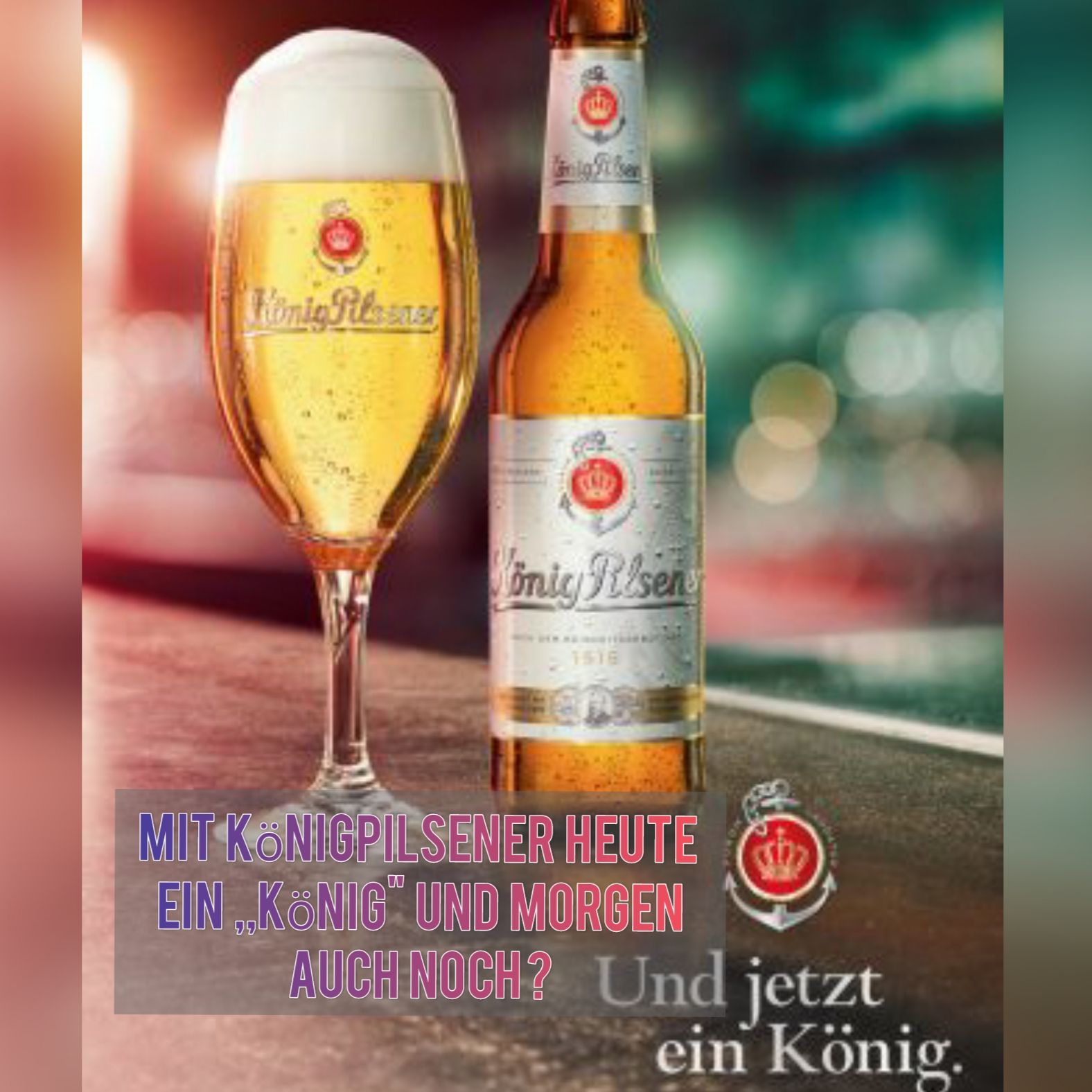 Mit Königpilsener heute ein ,,König" und morgen auch noch? |Folge 10|