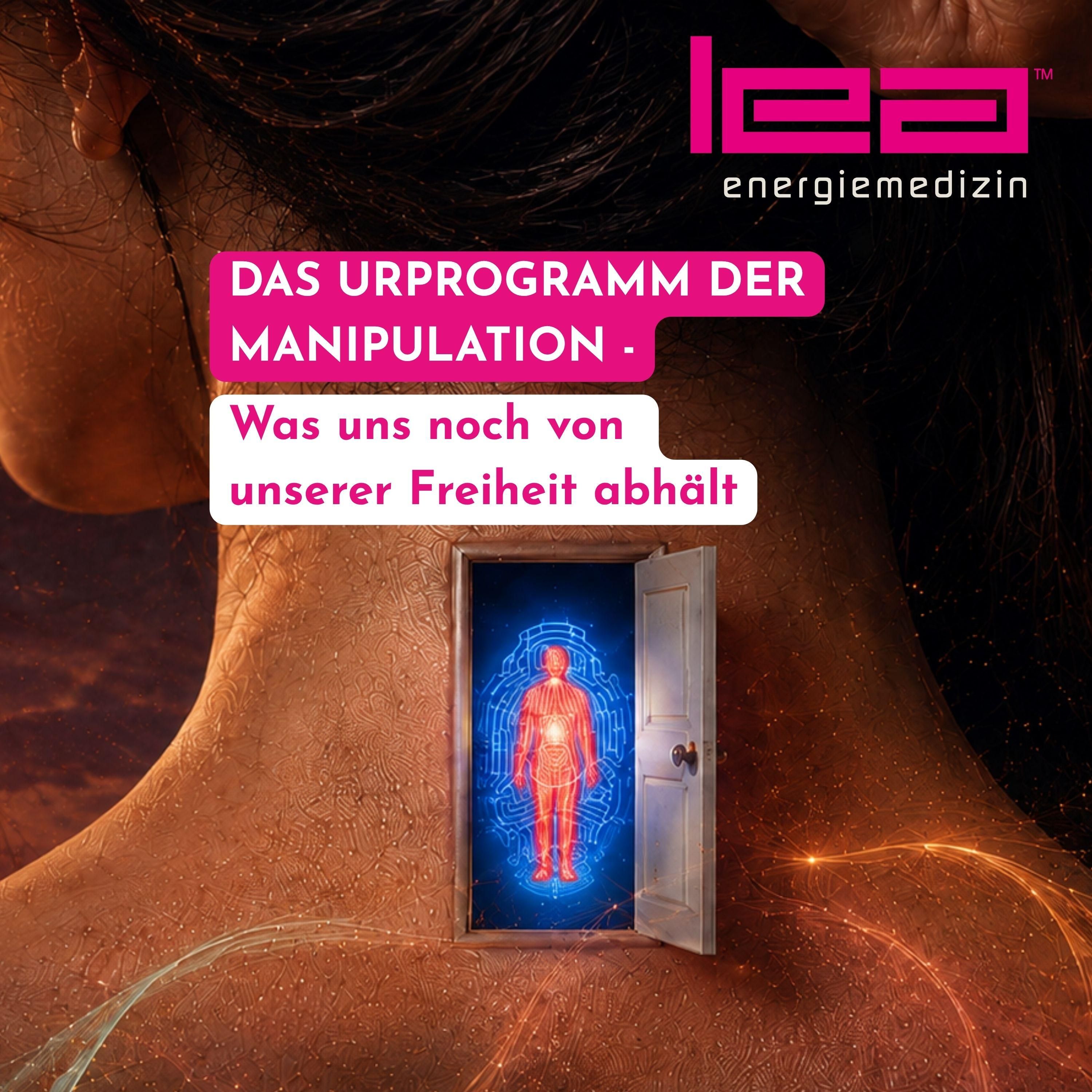 Das Urprogramm der Manipulation-Was uns noch von unserer Freiheit abhält