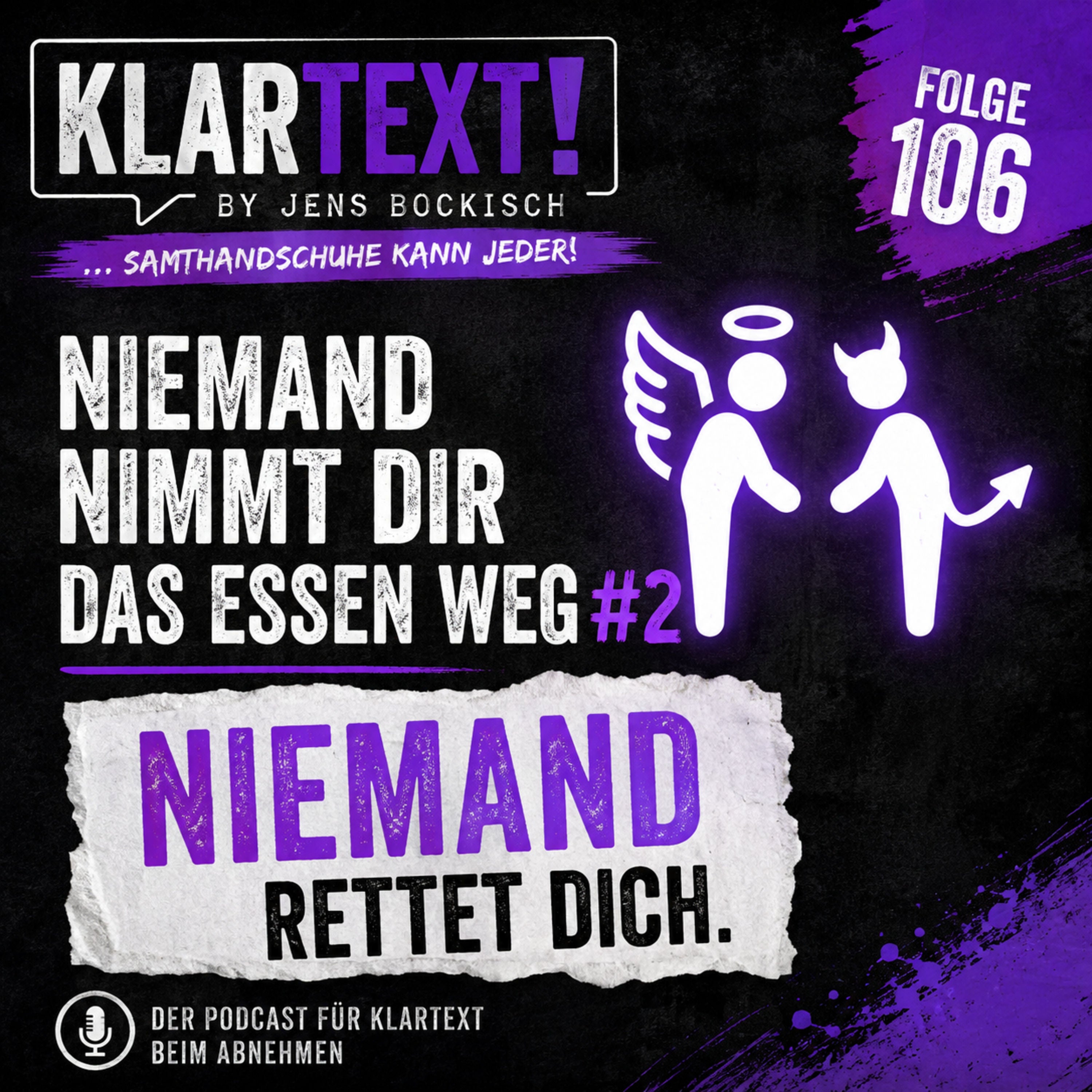Folge 106 - Niemand nimmt dir das Essen weg #2: Niemand rettet dich