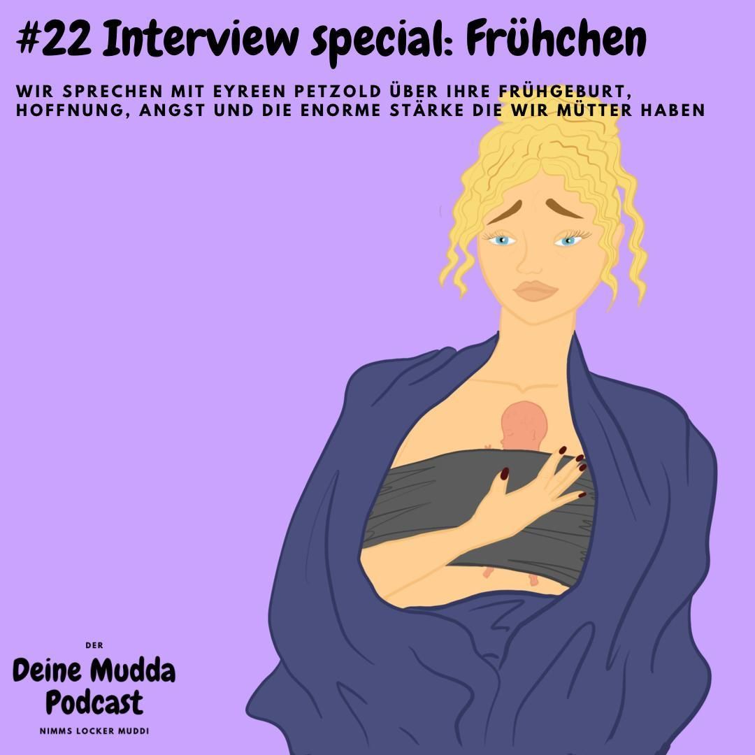 #22 Interview Special: Frühchen
