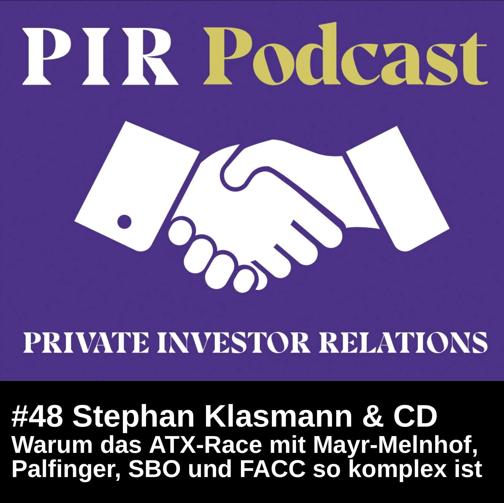 Private Investor Relations Podcast #48: Warum das ATX-Race Mayr-Melnhof, Palfinger, SBO und FACC so komplex ist (Klasmann/Drastil)