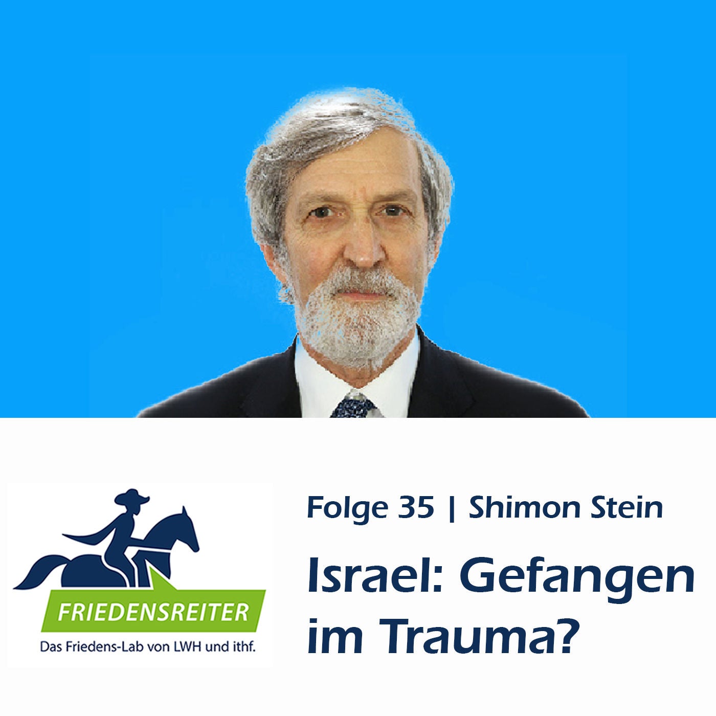 Folge 35 | Israel: Gefangen im Trauma? | Gast: Shimon Stein