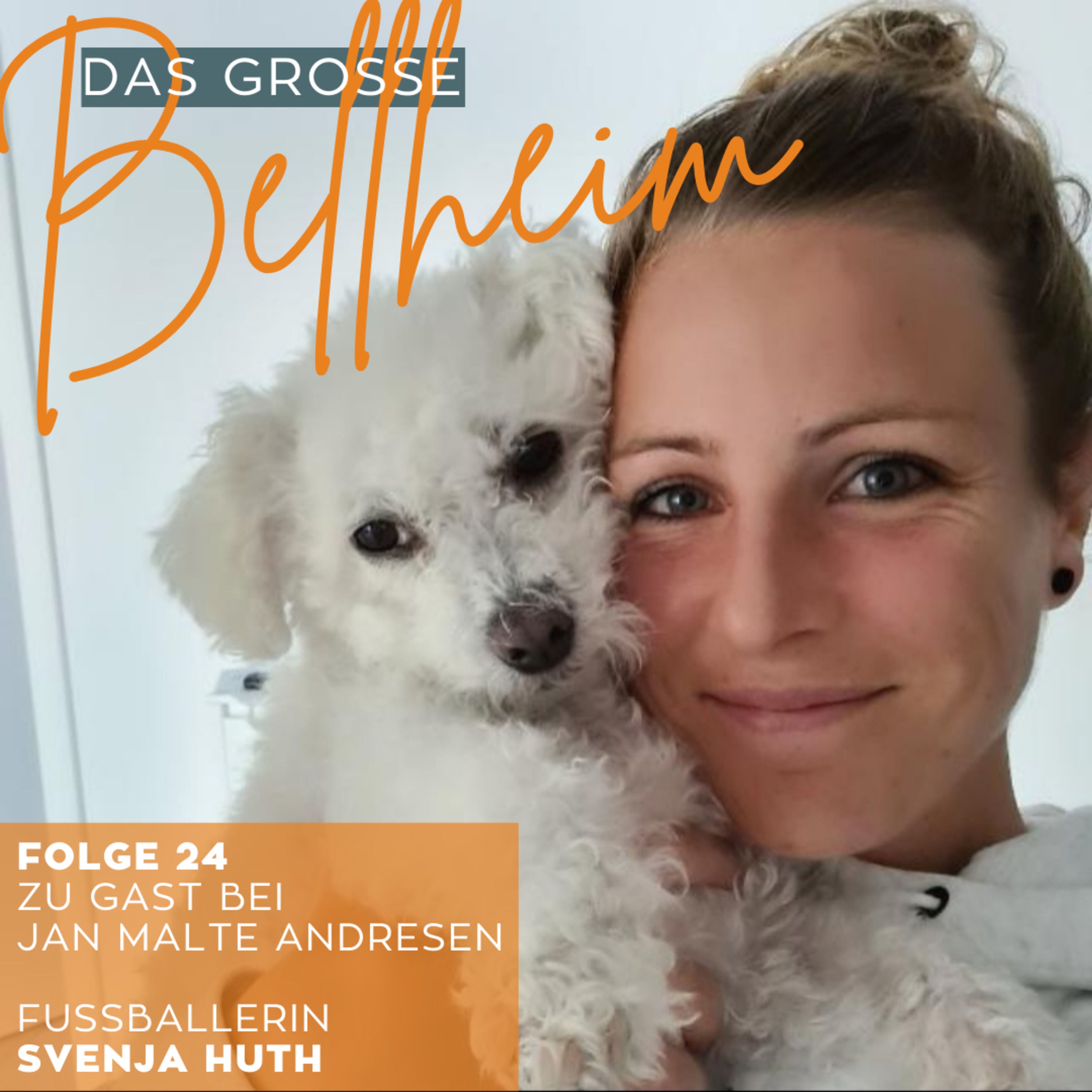 #24 - Svenja Huth, Fußballerin - Hunde und Fußball