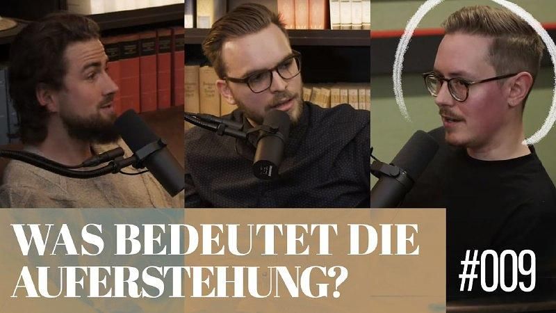 9. Was bedeutet die Auferstehung?