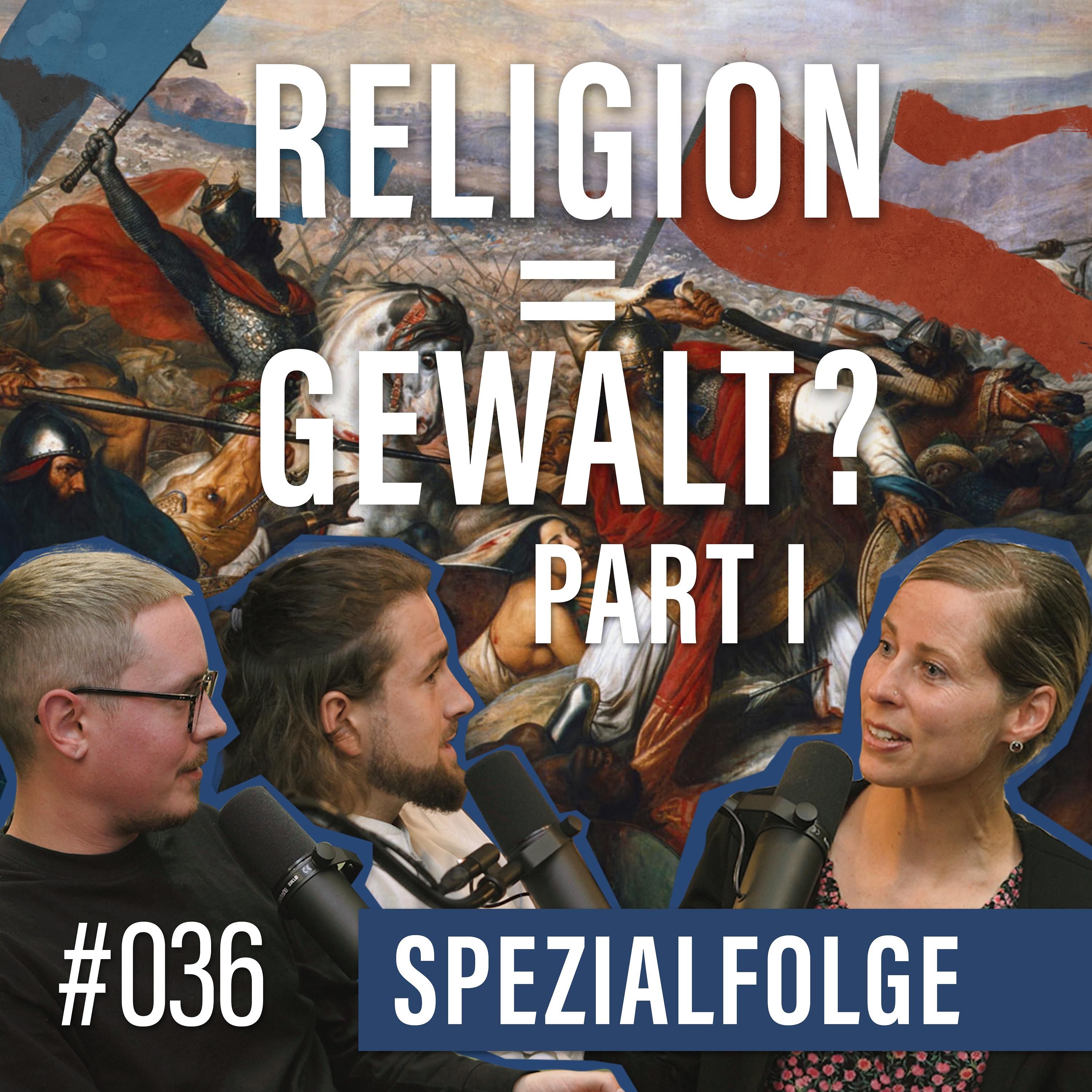 36. Ohne Religion keinen Krieg?