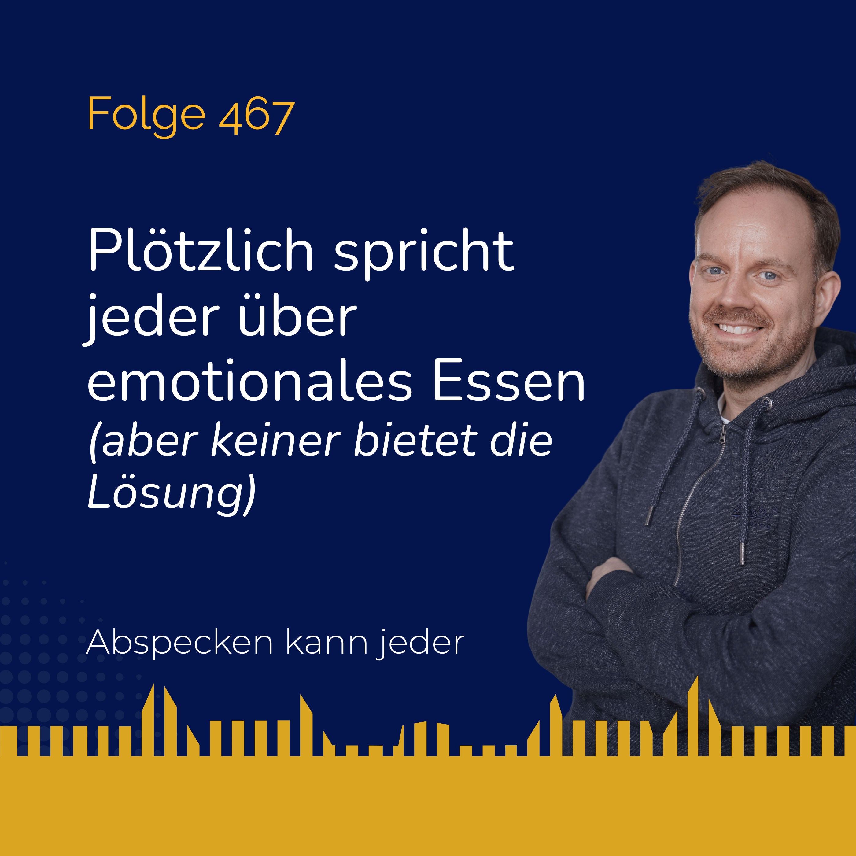Podcast 467 - Plötzlich spricht jeder über emotionales Essen … (aber keiner bietet die Lösung)