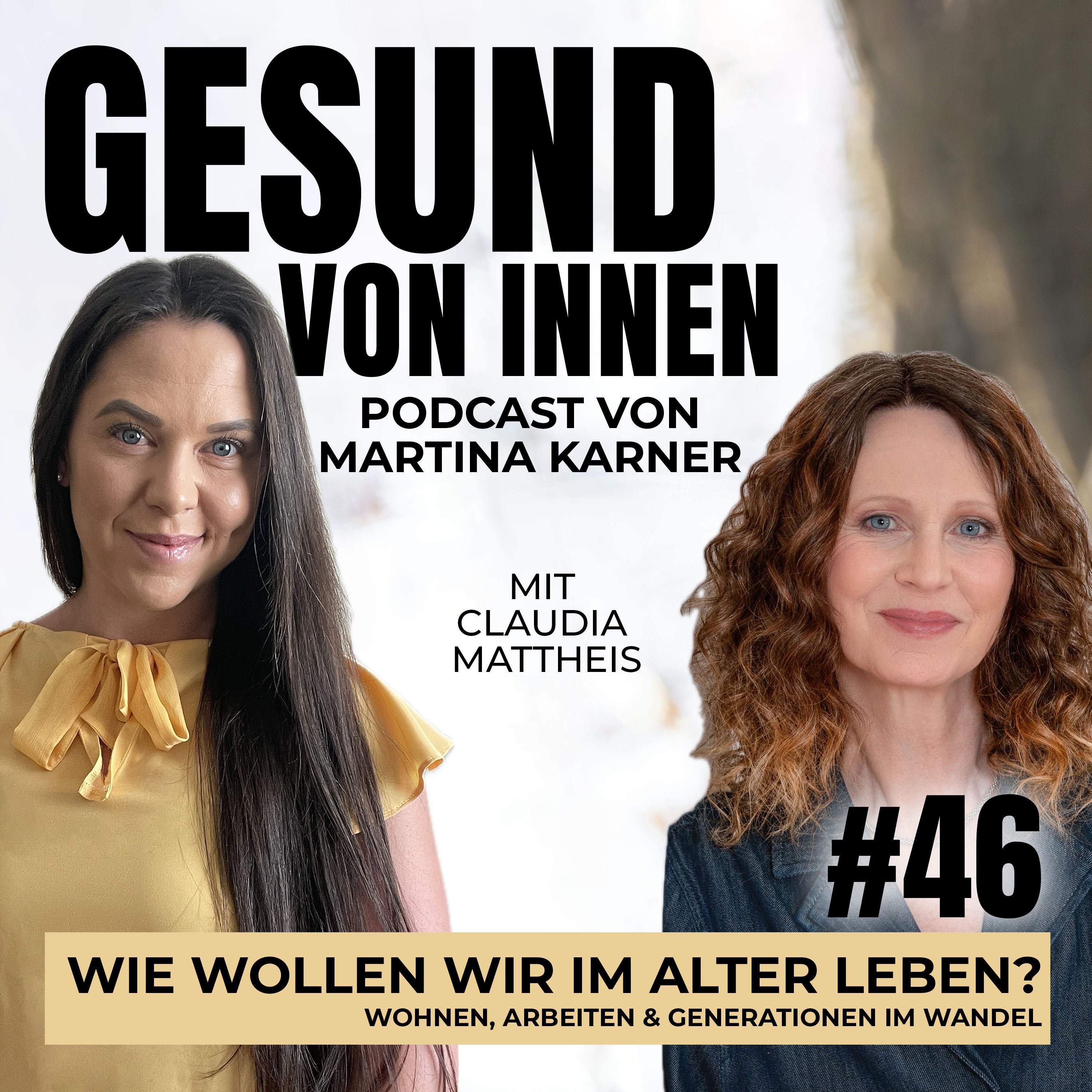 Wie wollen wir im Alter leben? Wohnen, Arbeiten & Generationen im Wandel - mit Claudia Mattheis