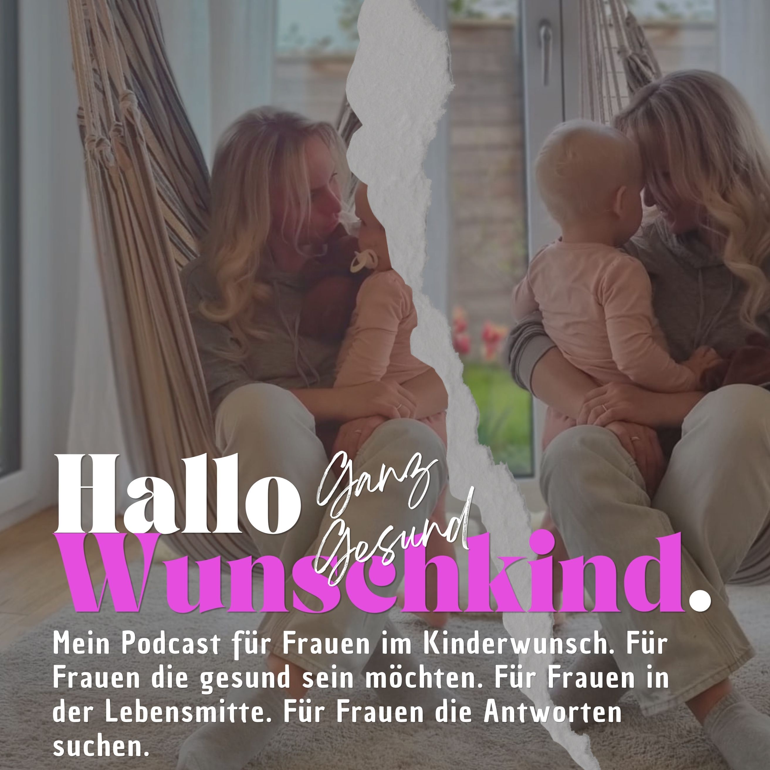 Hallo Wunschkind - Der Kinderwunsch und Eltern Podcast