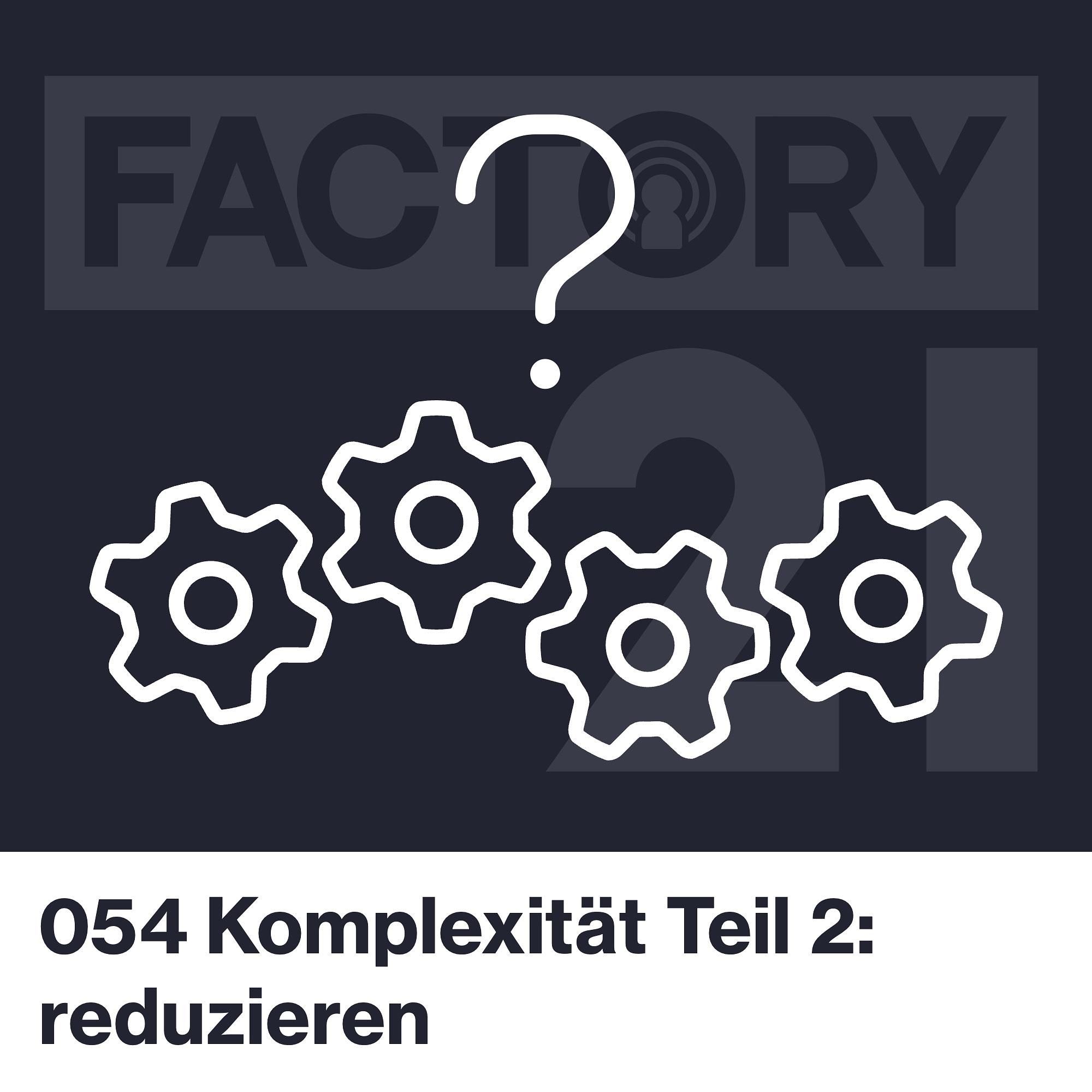 054 Komplexität in der Fabrik Teil 2