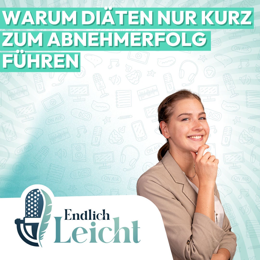 112: Warum Diäten nur kurz zum Abnehmerfolg führen
