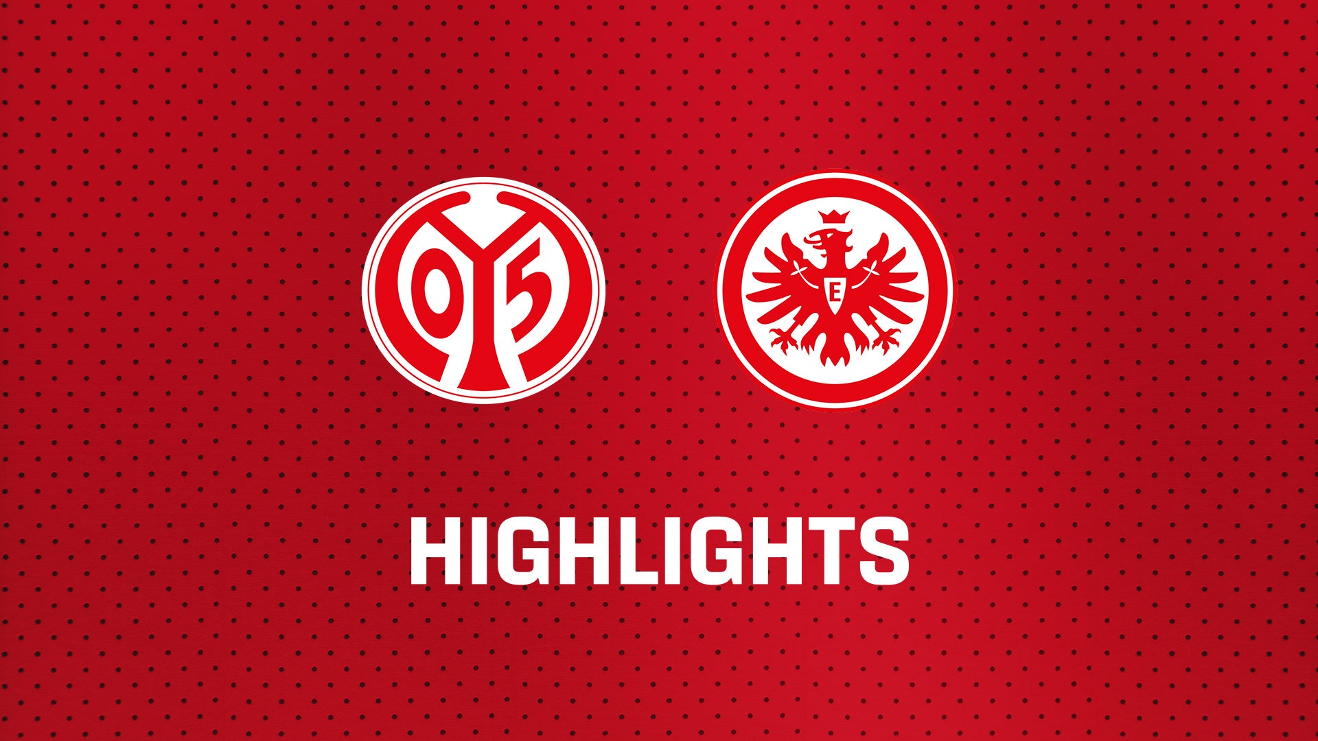 26/27 Highlights: 1. FSV Mainz 05 - Eintracht Frankfurt