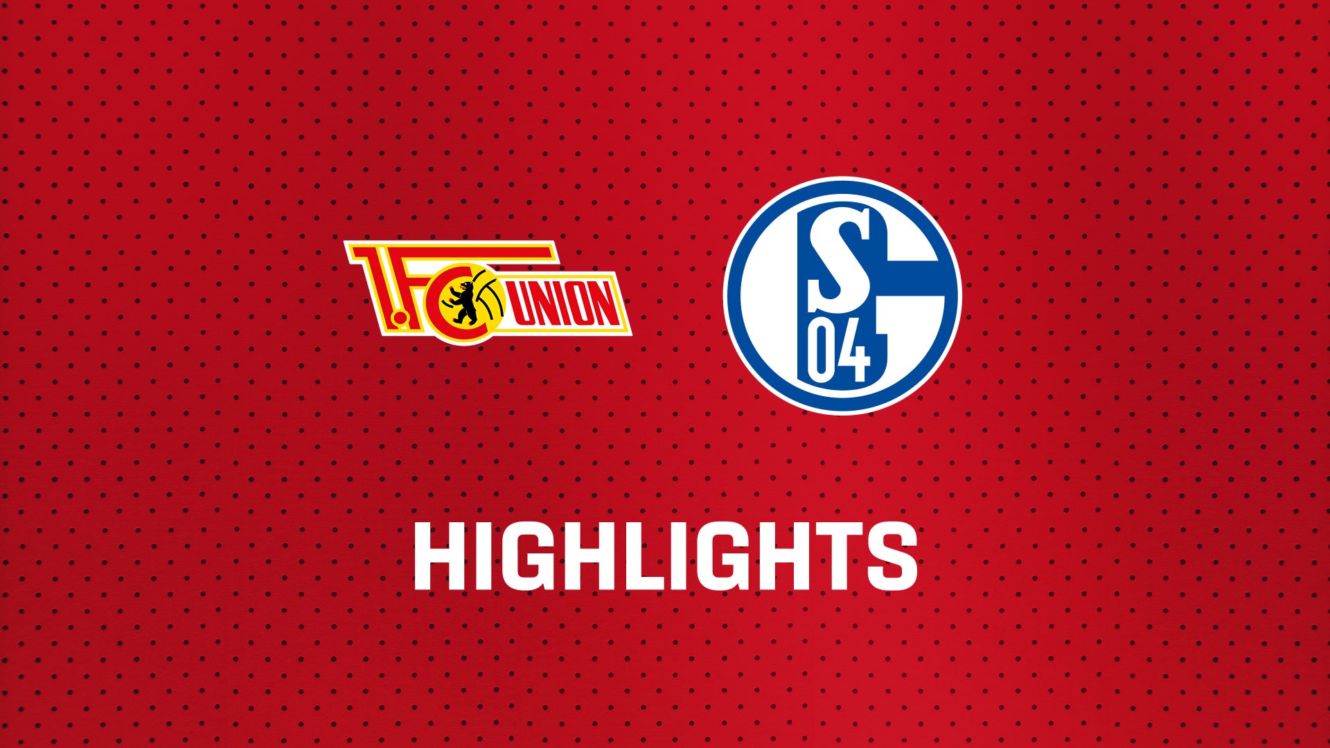 26/27 Highlights: 1. FC Union Berlin - FC Schalke 04