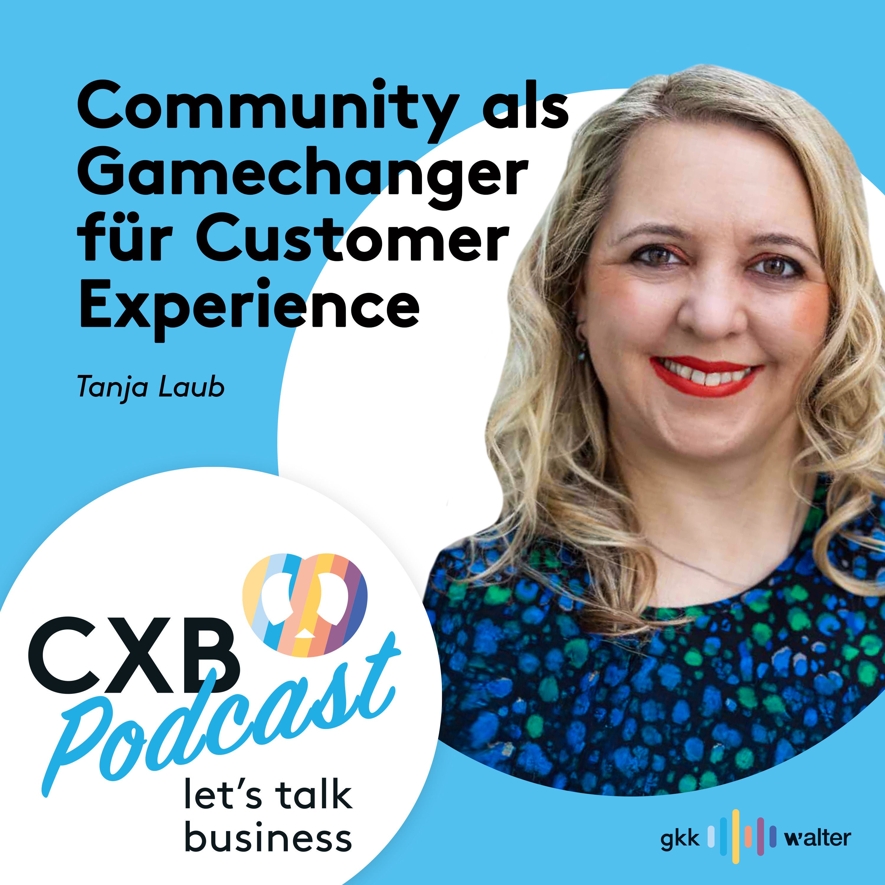 Community als Gamechanger für Customer Experience | Tanja Laub [Community Management & Community Building]