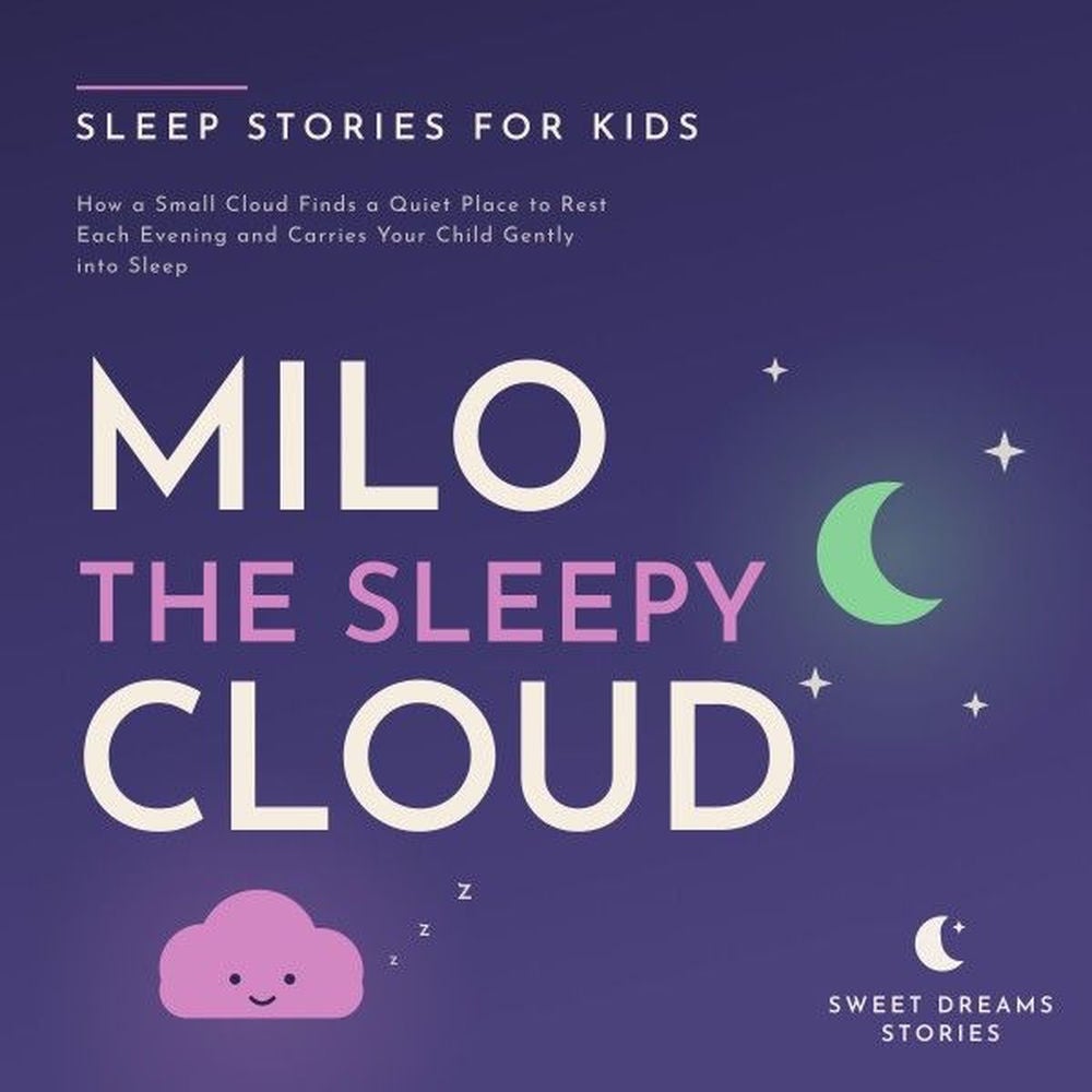 Sleep Stories for Kids Milo the Sleepy Cloud