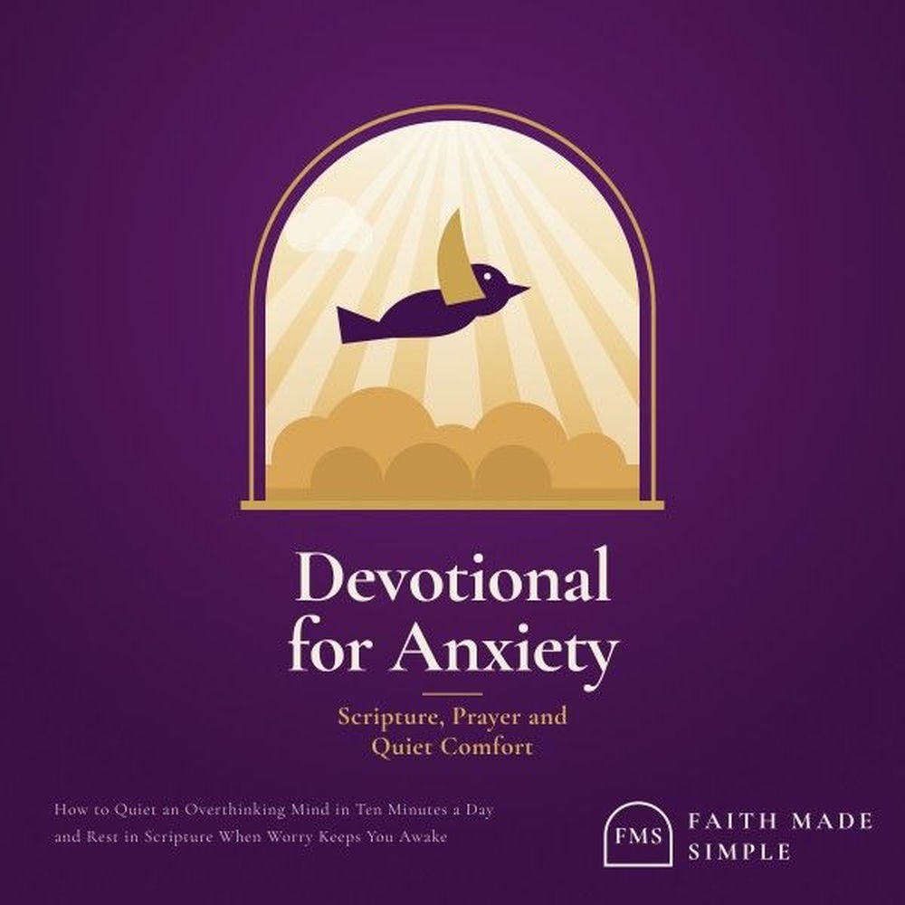 Devotional for Anxiety: Scripture, Prayer and Quiet Comfort