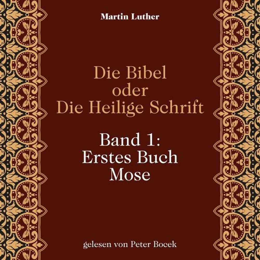 Die Bibel oder Die Heilige Schrift (Band 1: Erstes Buch Mose)