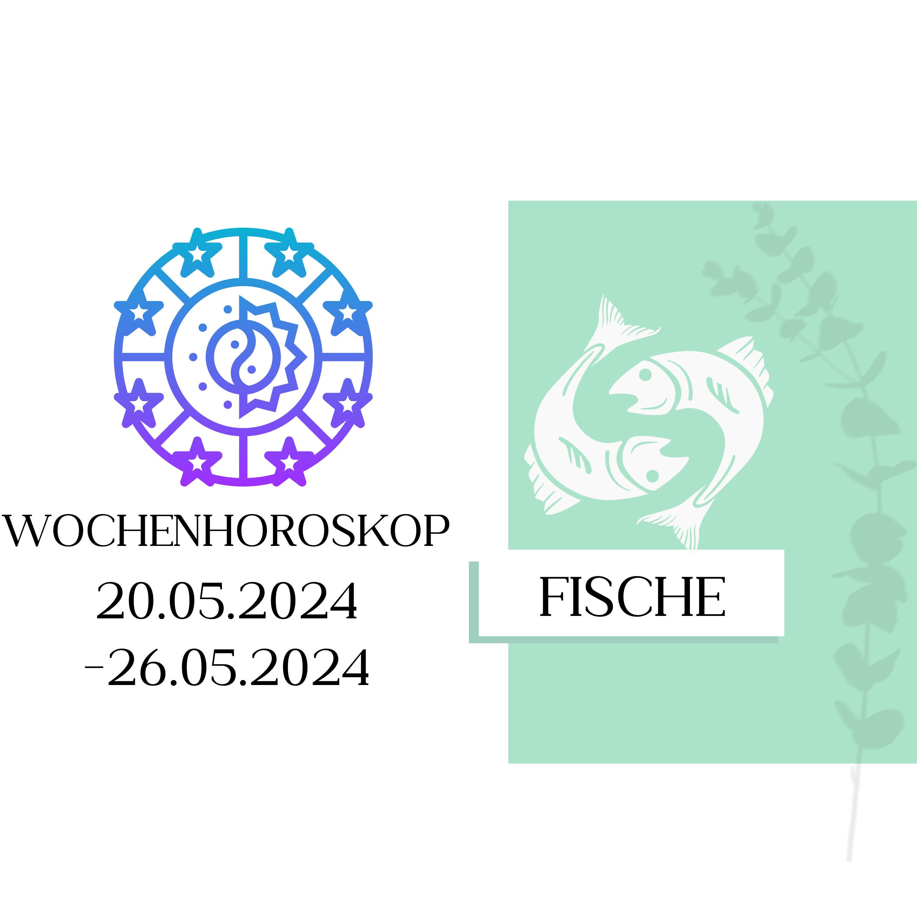 Wochenhoroskop - Fische | 20.05.-26.05.24 | KW 21/2024