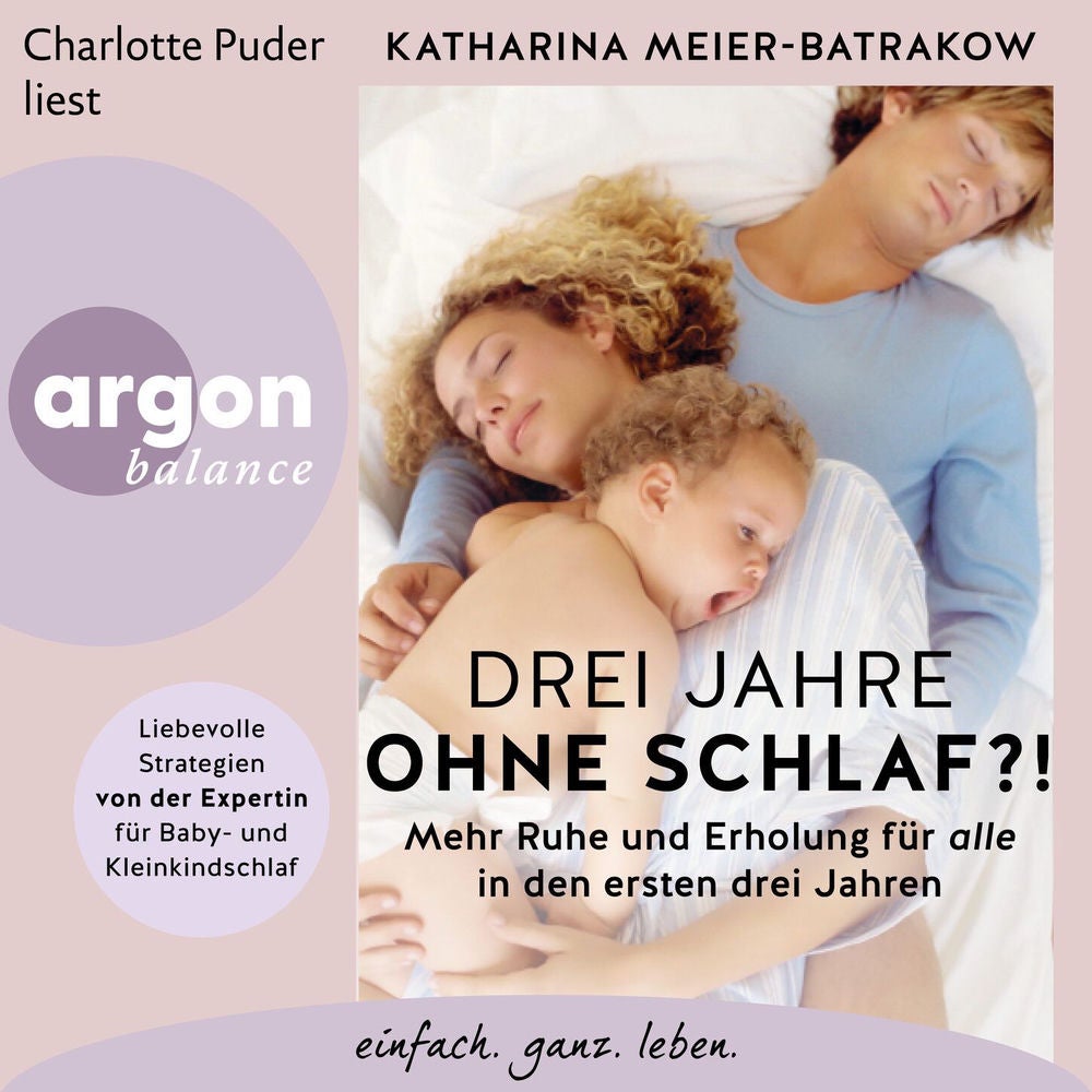 Drei Jahre ohne Schlaf?! - Mehr Ruhe und Erholung für alle in den ersten drei Jahren