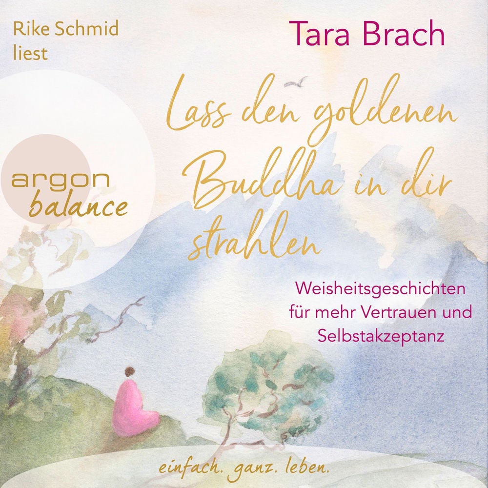 Lass den goldenen Buddha in dir strahlen - Weisheitsgeschichten für mehr Vertrauen und Selbstakzeptanz