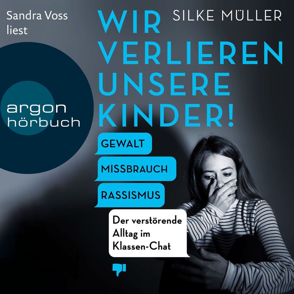 Wir verlieren unsere Kinder! - Gewalt, Missbrauch, Rassismus - Der verstörende Alltag im Klassen-Chat